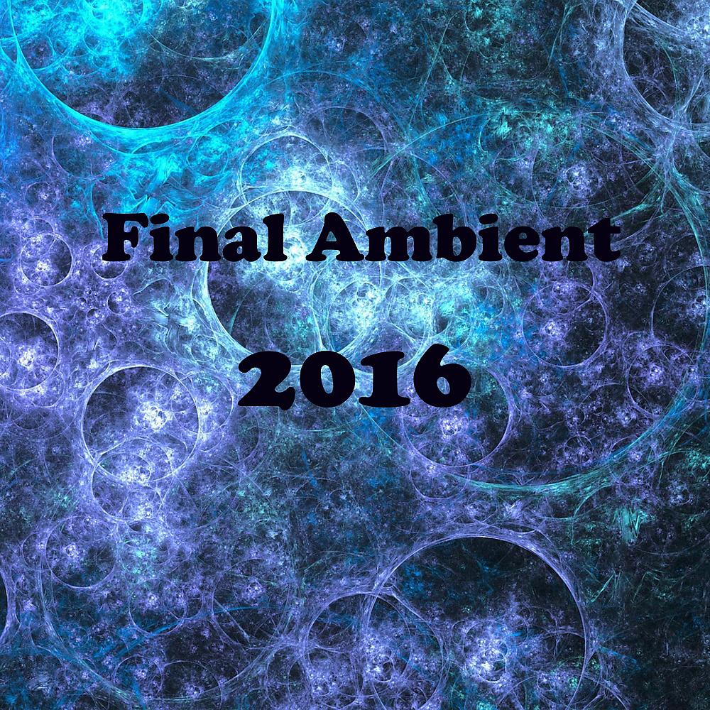 Постер альбома Final Ambient 2016