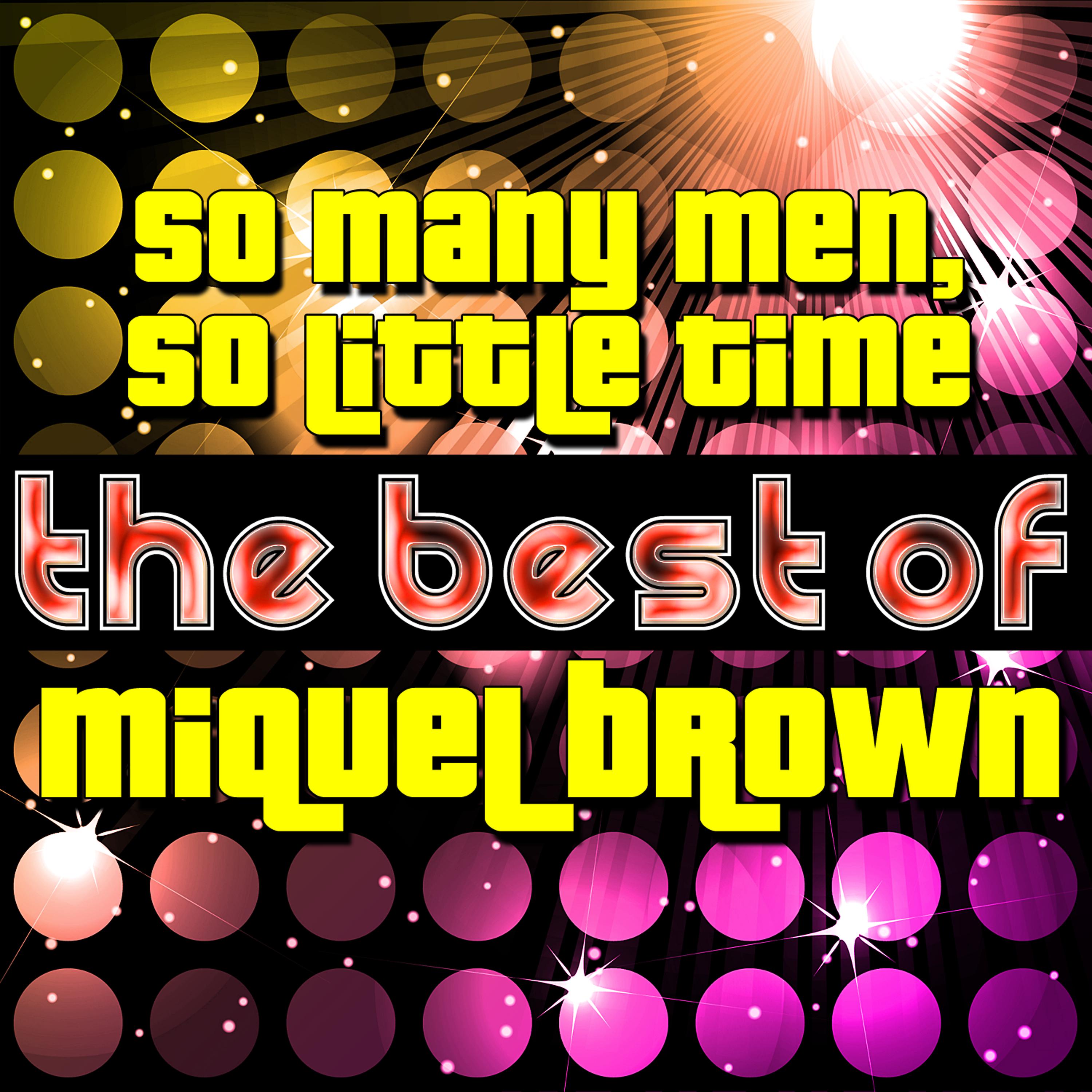 Постер альбома So Many Men, So Little Time - The Best of Miquel Brown