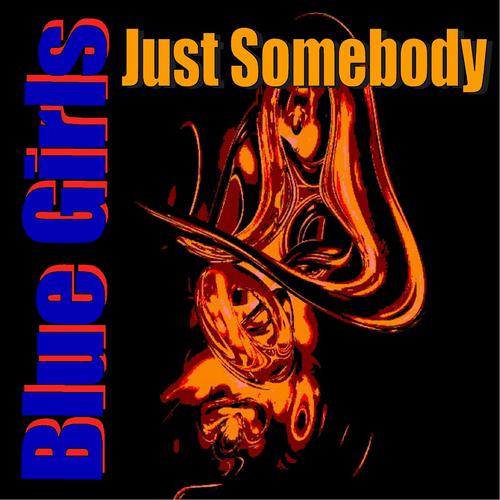 Постер альбома Just Somebody