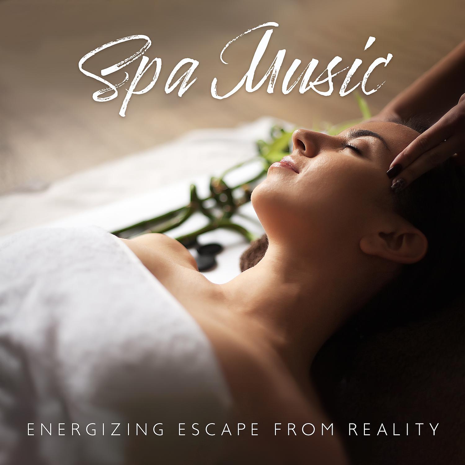 Постер альбома Spa Music: Energizing Escape from Reality - Relaxing Music, Healing Effect, Body Renewal, Mind Rest