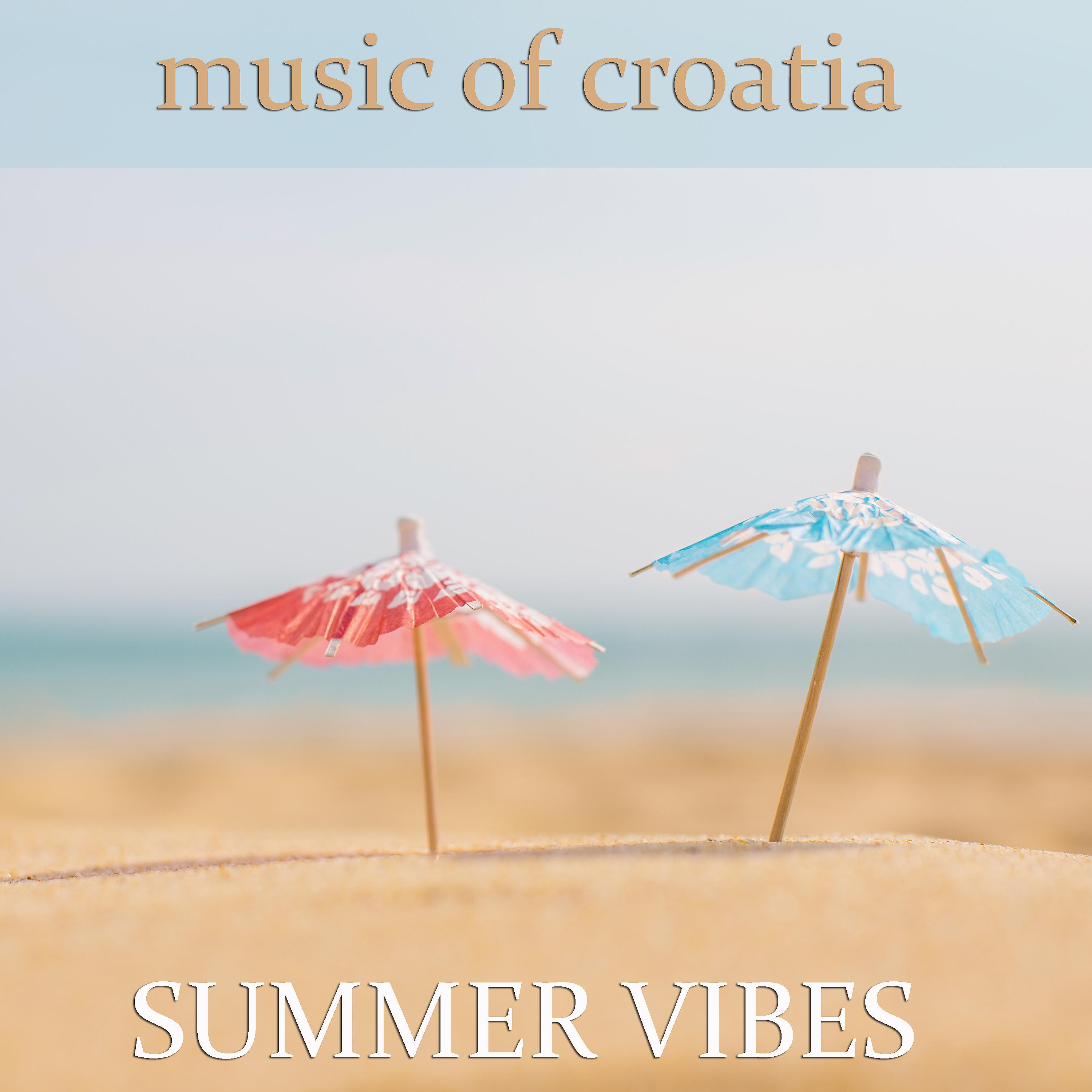 Постер альбома Music of Croatia: Summer Vibes
