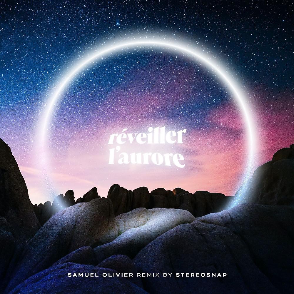 Постер альбома Réveiller l'aurore (Stereosnap Remix)