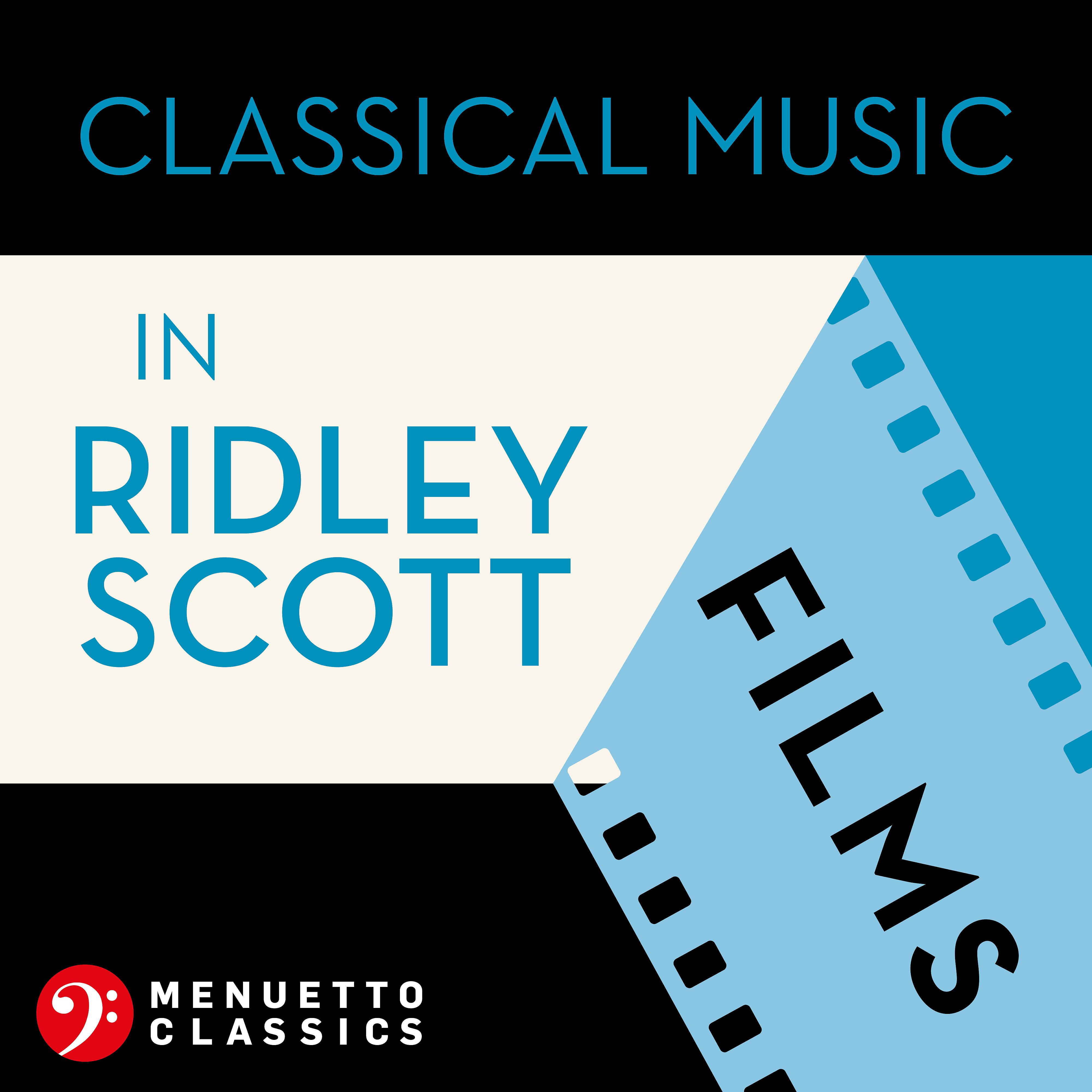 Постер альбома Classical Music in Ridley Scott Films