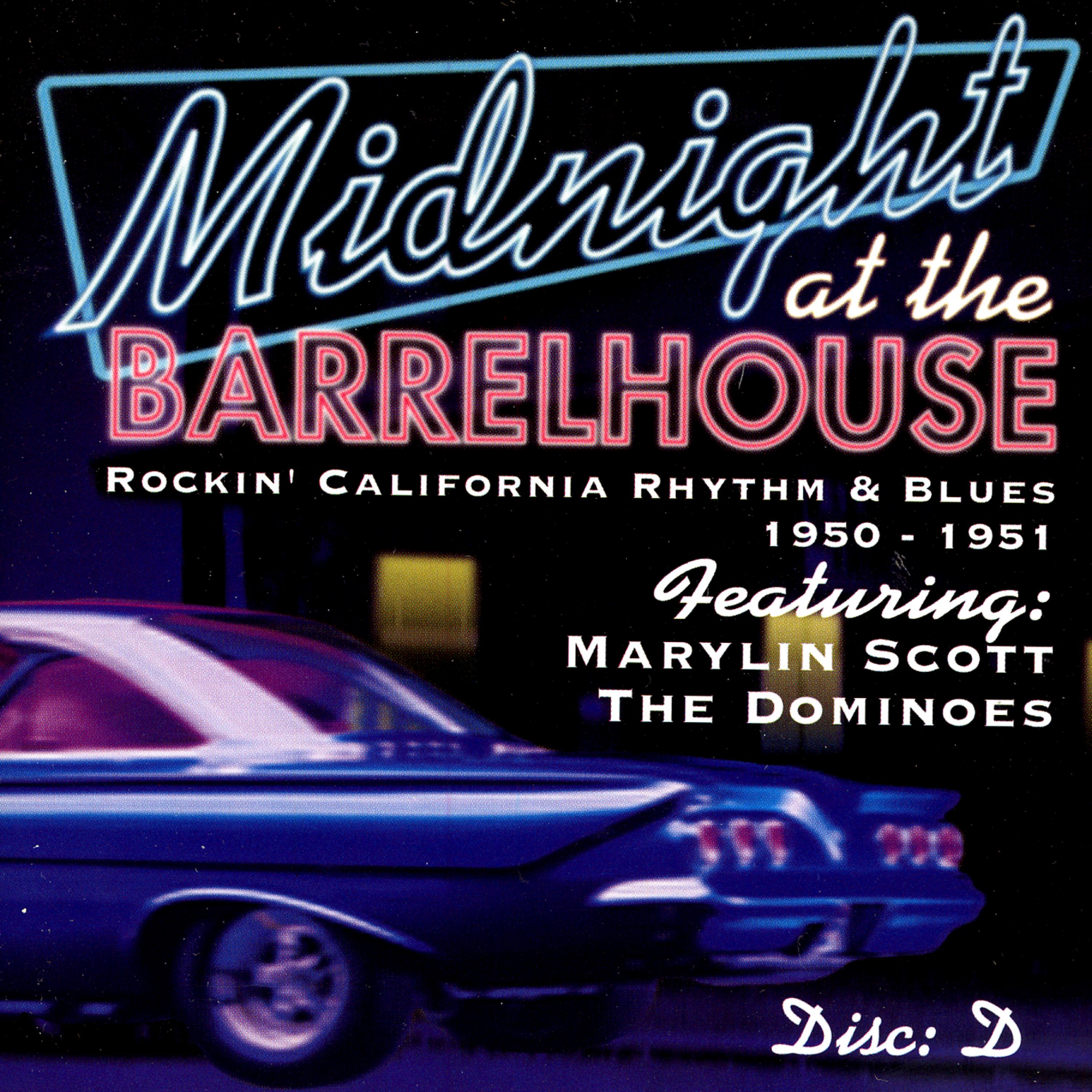 Постер альбома Midnight At The Barrelhouse - Rockin' California Rhythm & Blues: Disc D 1950 - 1951