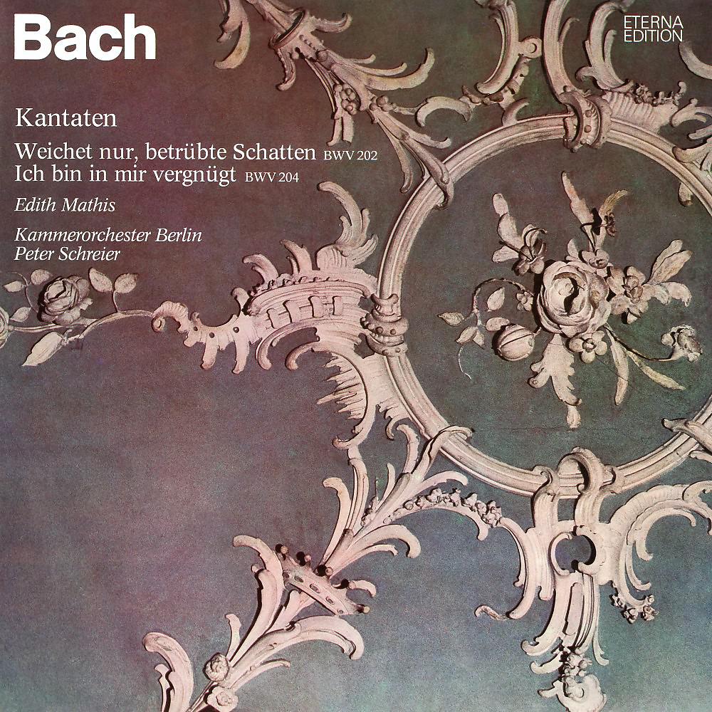 Постер альбома Bach: "Weichet nur, betrübte Schatten", BWV 202 - "Ich bin in mir vergnügt", BWV 204