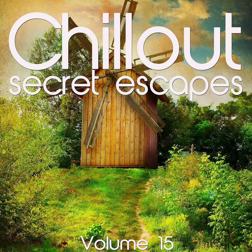Постер альбома Chillout: Secret Escapes, Vol. 15