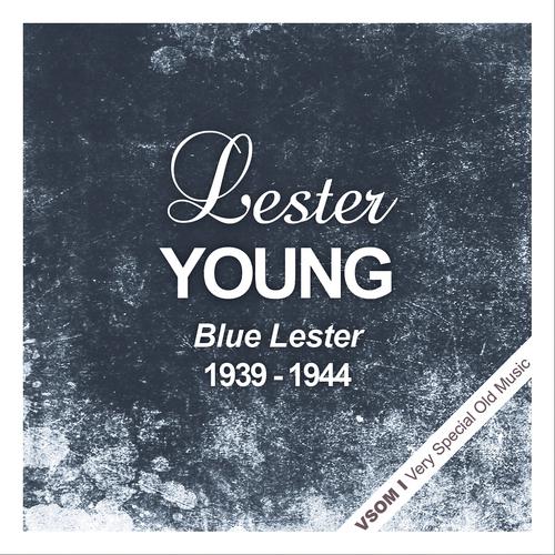 Постер альбома Blue Lester (1939 - 1944)