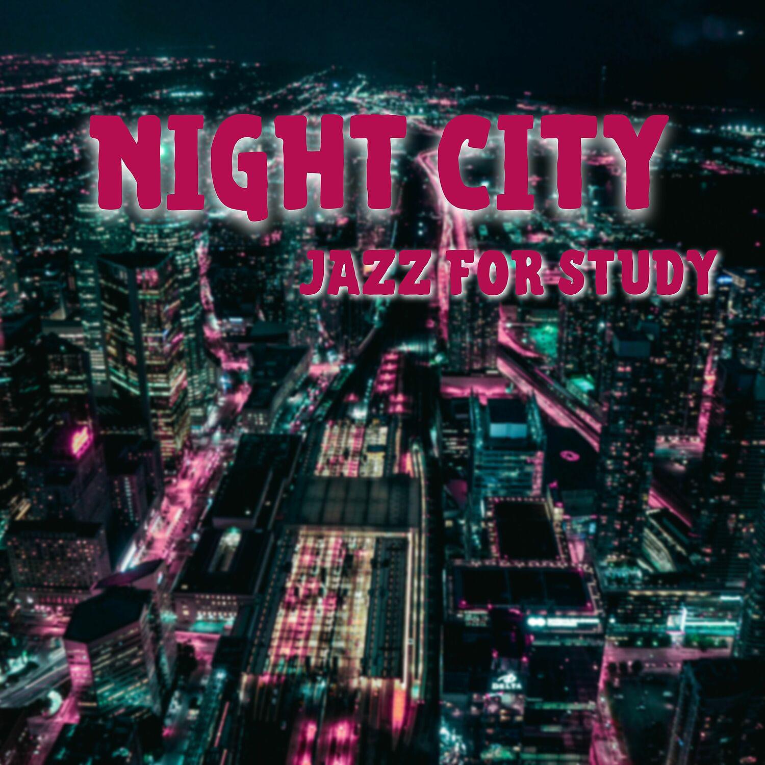 Постер альбома Night City Jazz for Study
