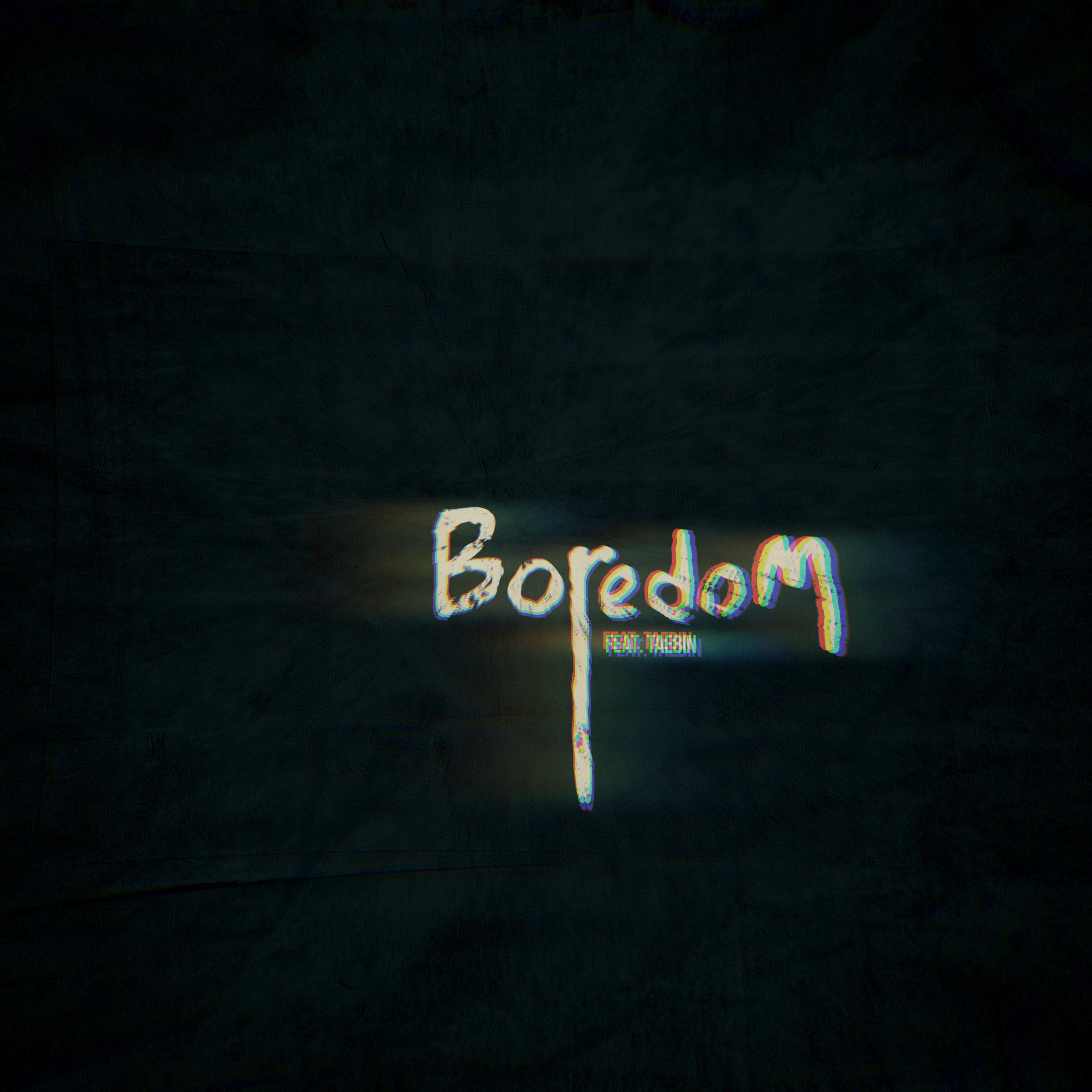 Постер альбома Boredom (feat. Taebin)