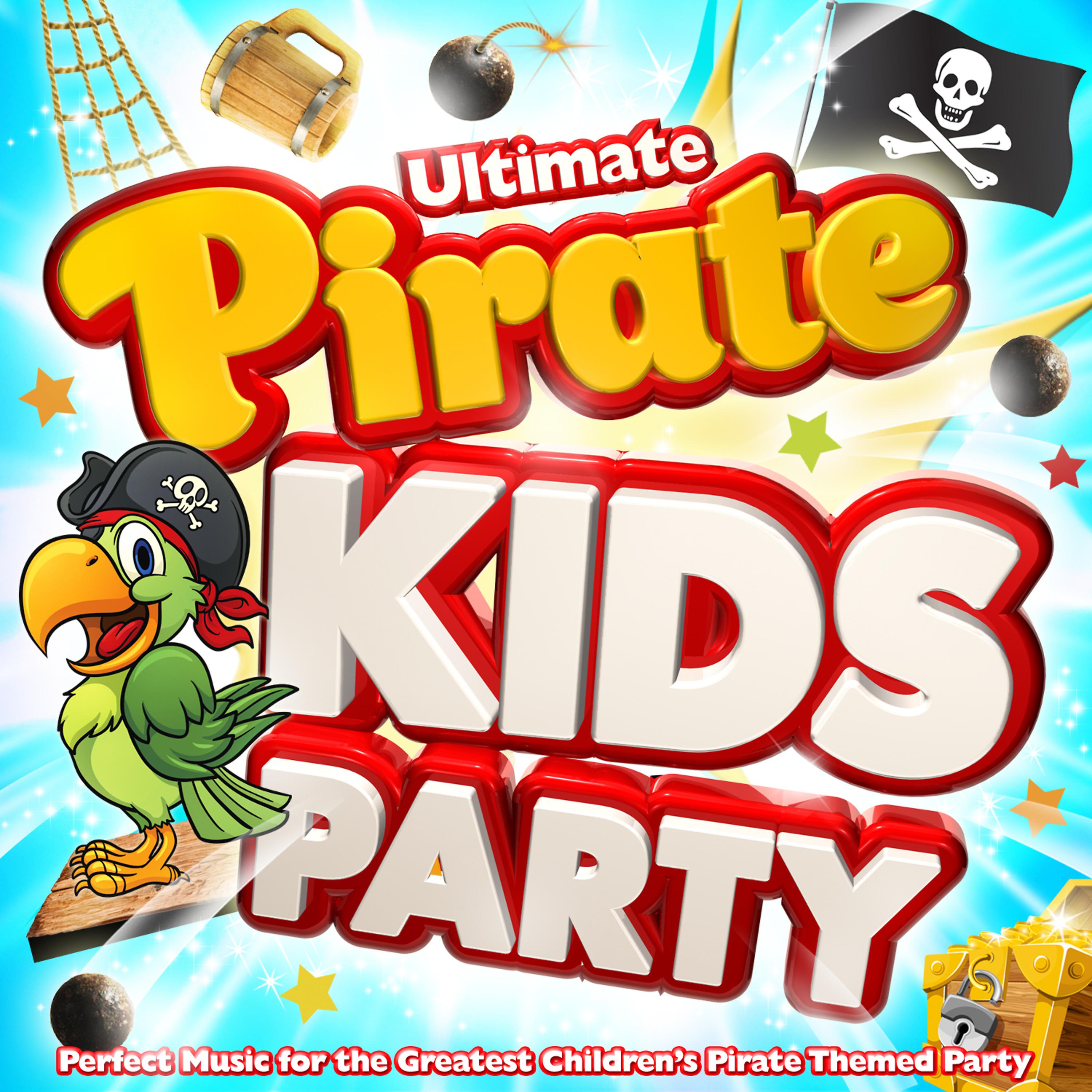 Постер альбома Ultimate Pirate Kids Party - Perfect Music for Greatest Childrens Pirate Themed Party !