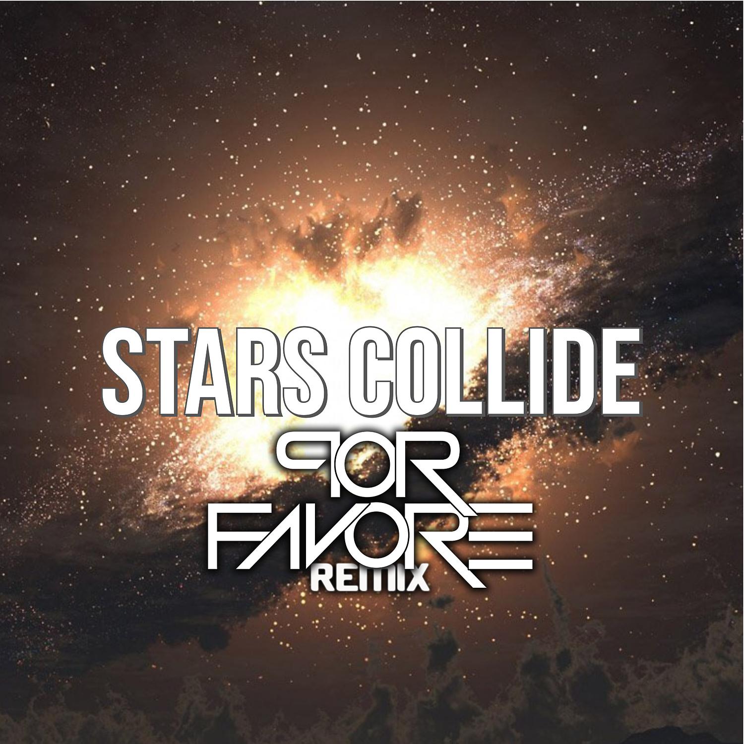 Постер альбома Stars Collide (Por Favore Remix)