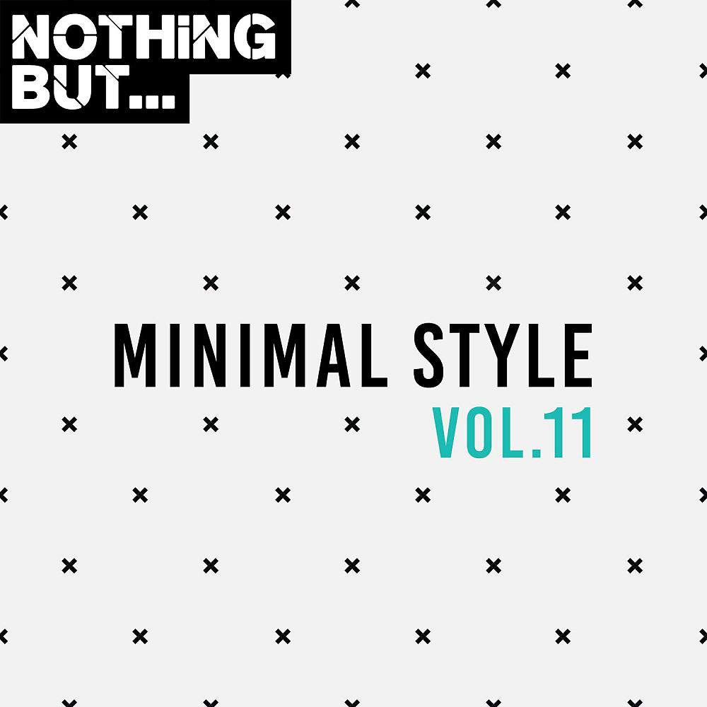 Постер альбома Nothing But... Minimal Style, Vol. 11