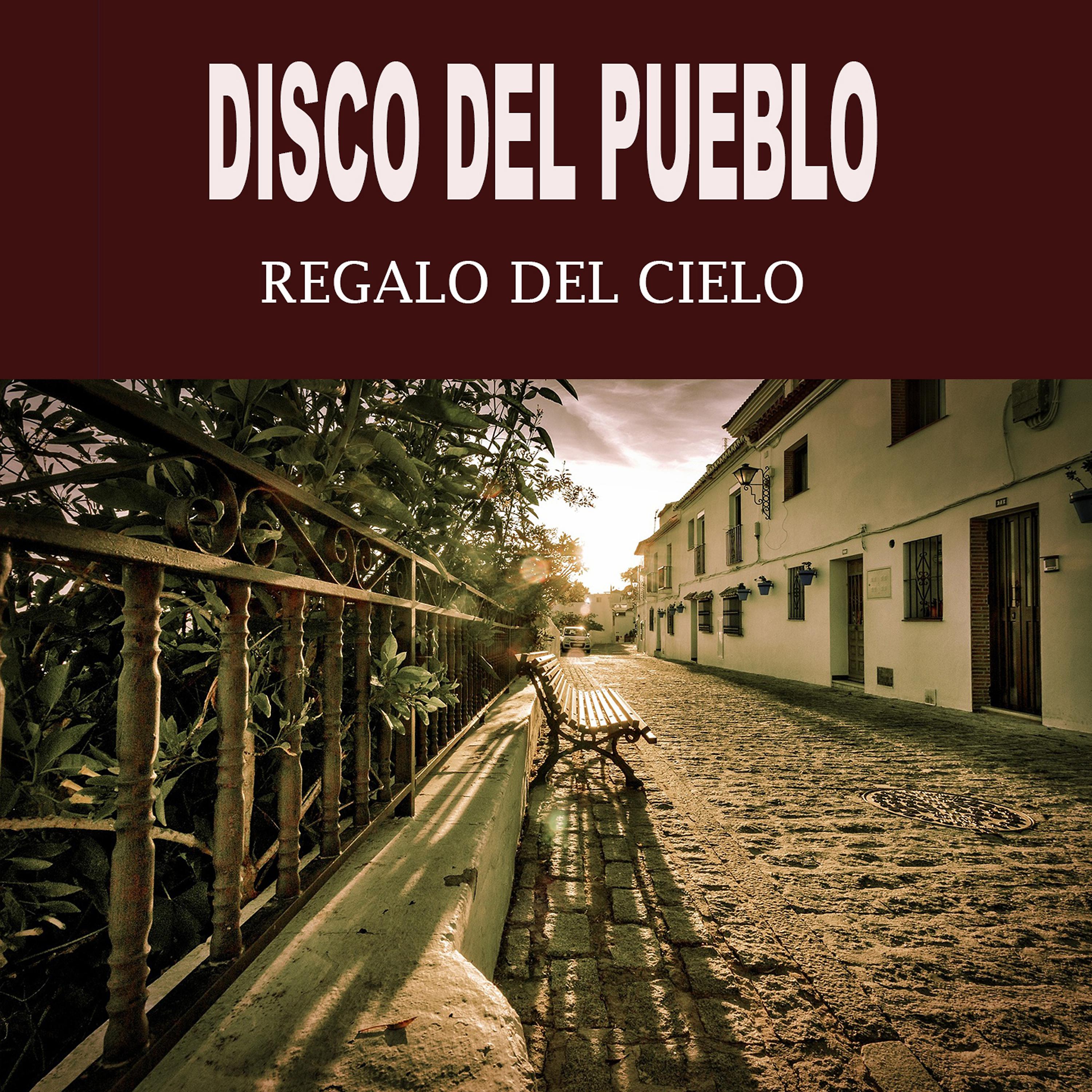 Постер альбома Disco del Pueblo - Regalo Del Cielo