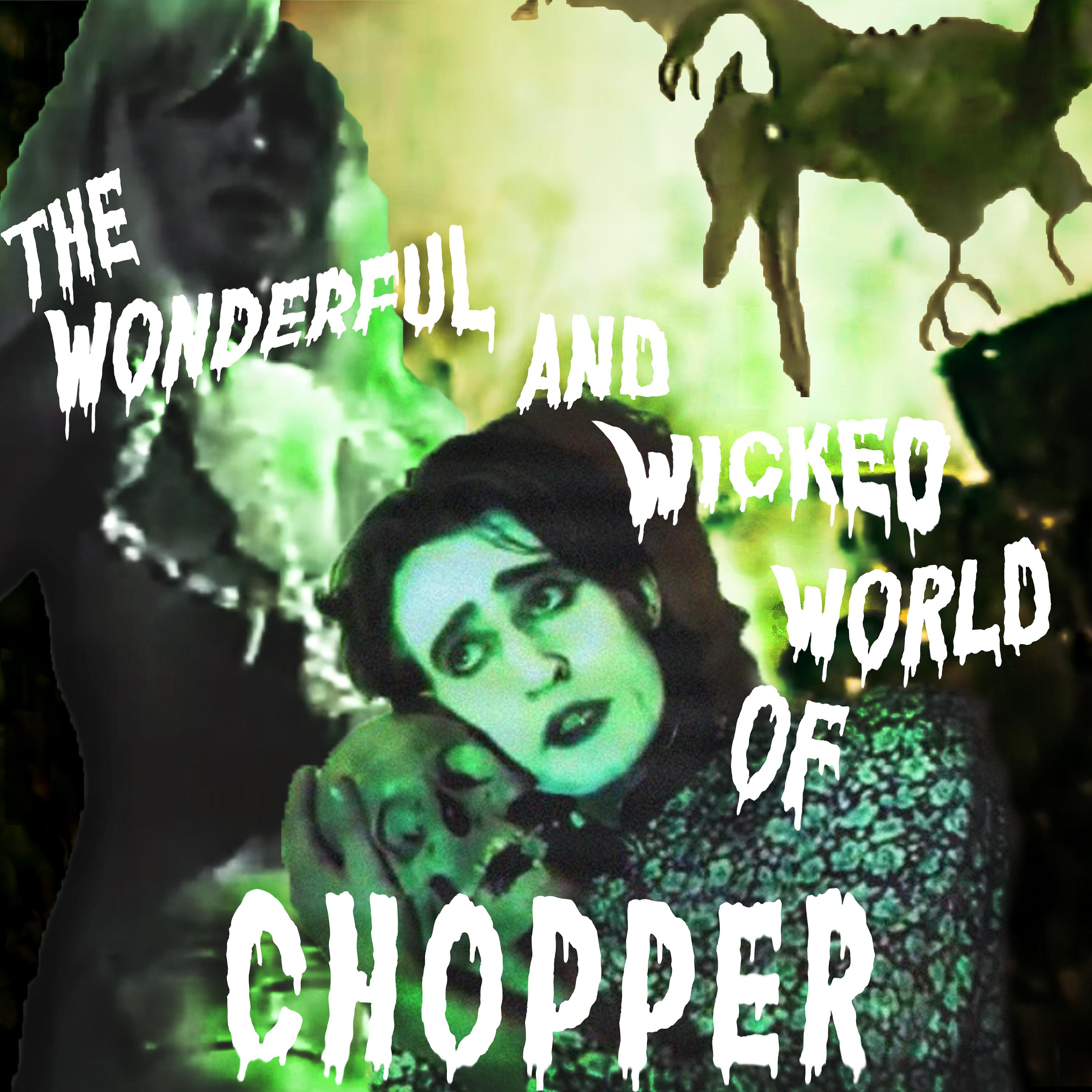 Постер альбома The Wonderful and Wicked World of Chopper