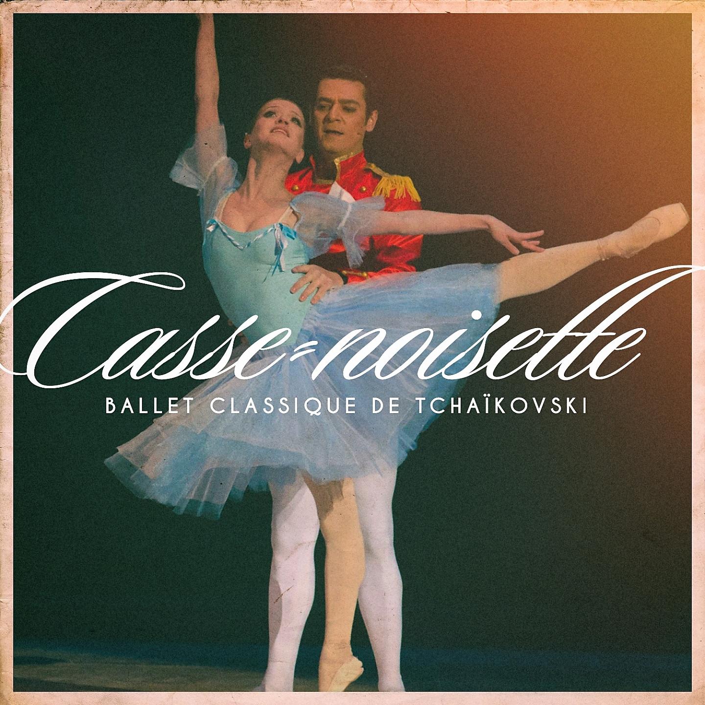 Постер альбома Casse-noisette : ballet classique de tchaïkovski