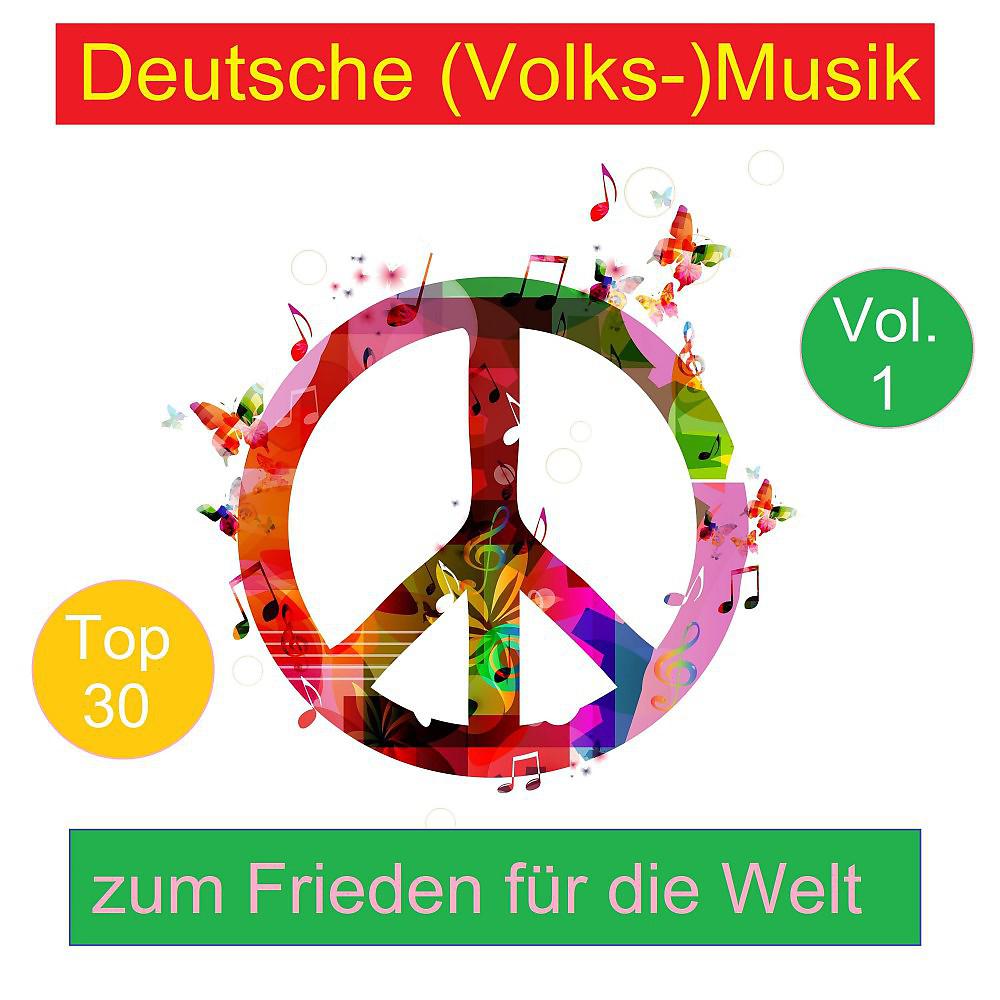 Постер альбома Top 30: Deutsche (Volks-)Musik zum Frieden für die Welt, Vol. 1
