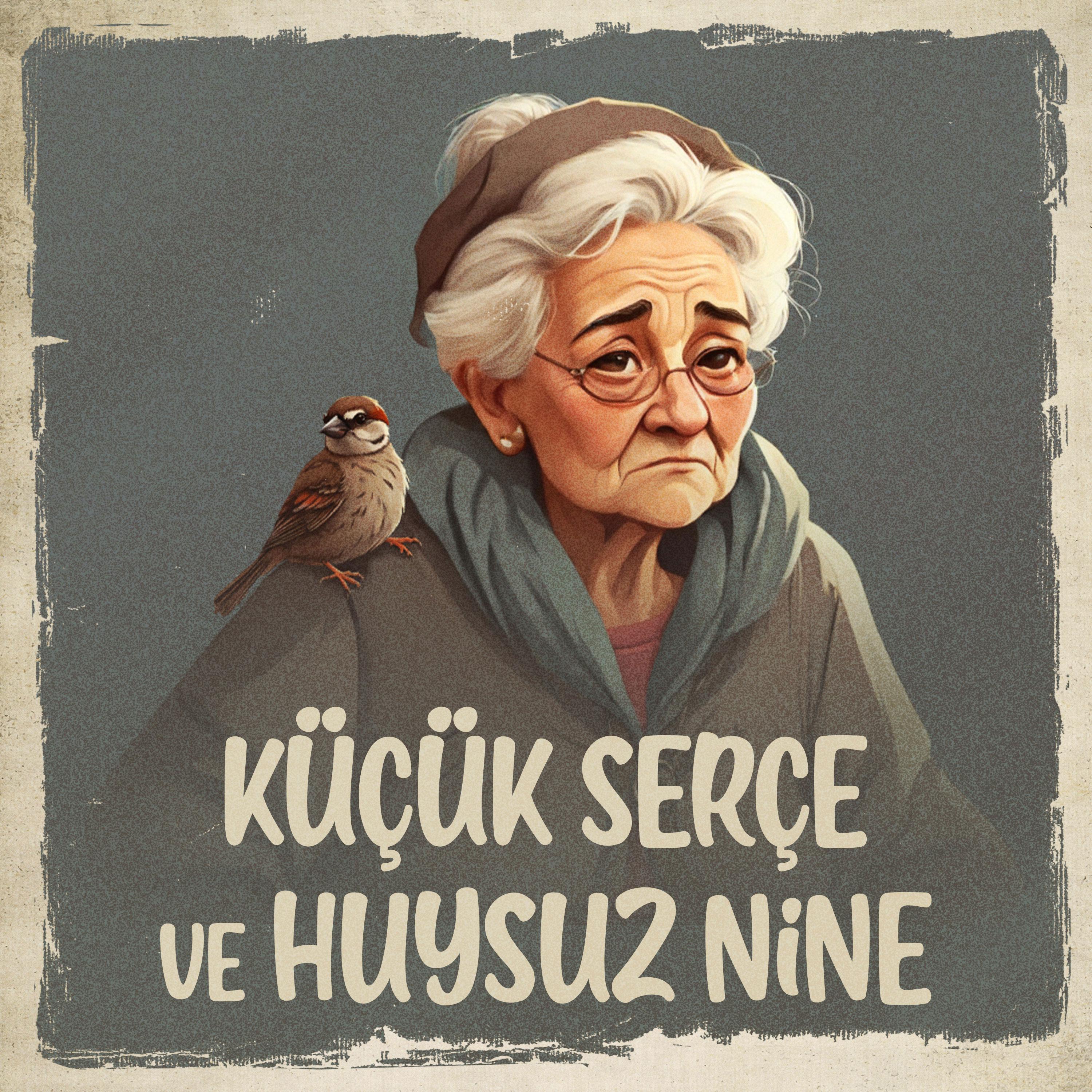 Постер альбома Küçük Serçe Ve Huysuz Nine