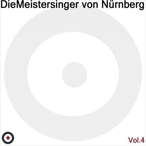 Постер альбома Die Meistersinger von Nürnberg, Vol.4