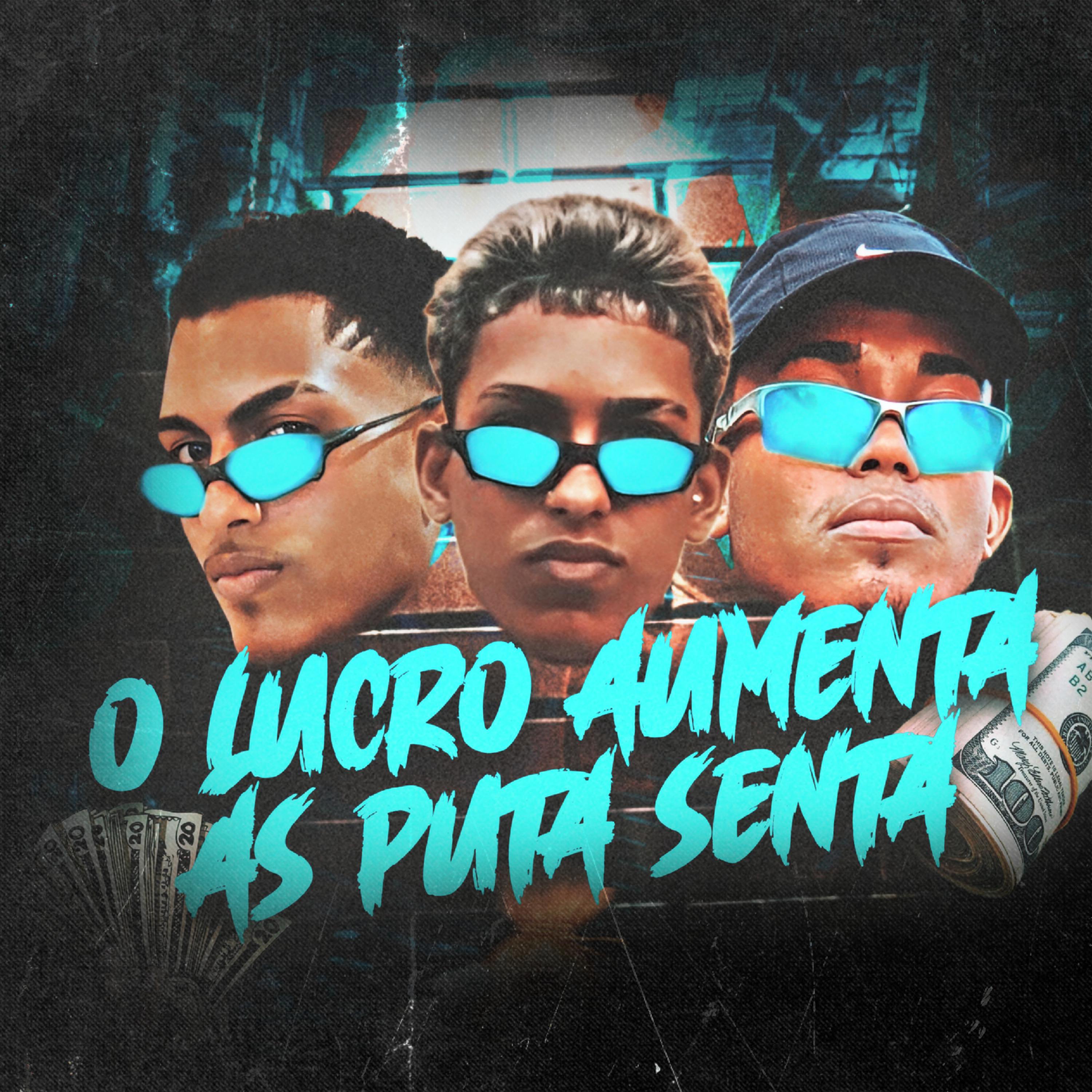 Постер альбома O Lucro Aumenta as Puta Senta