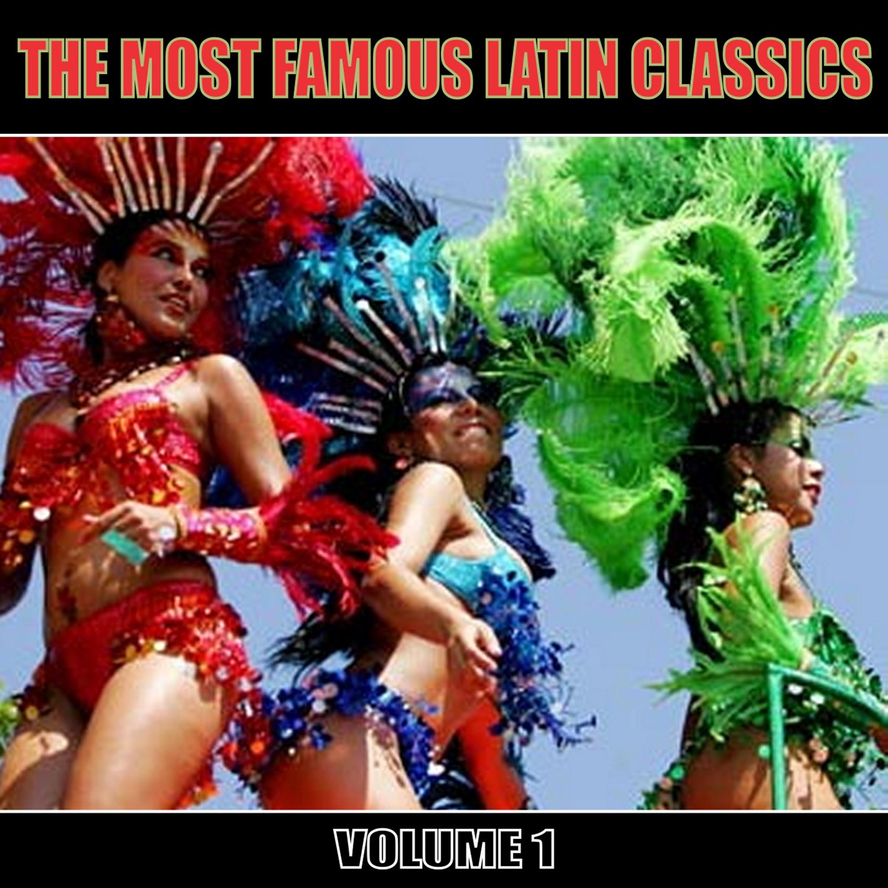 Постер альбома The Most Famous Latin Classics, Volume 1