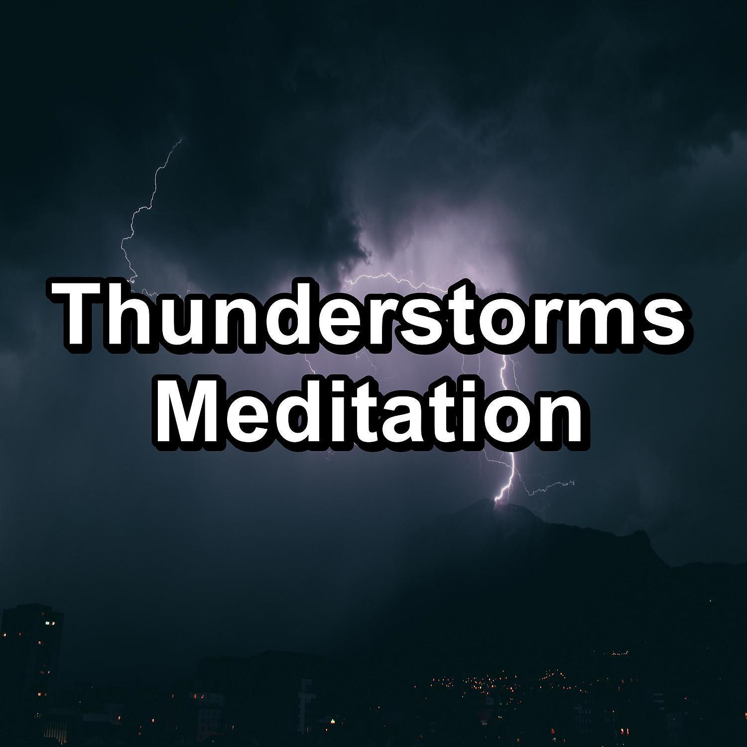 Постер альбома Thunderstorms Meditation