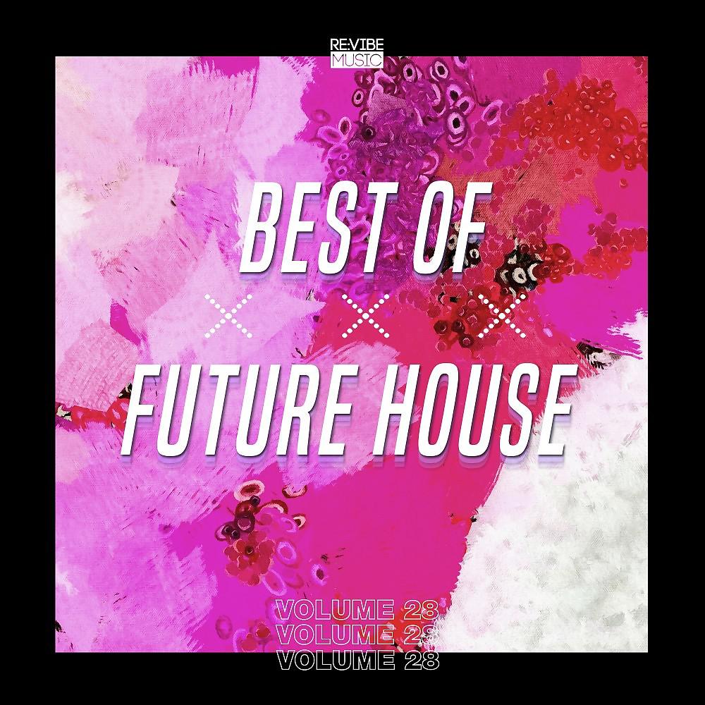 Постер альбома Best of Future House, Vol. 28