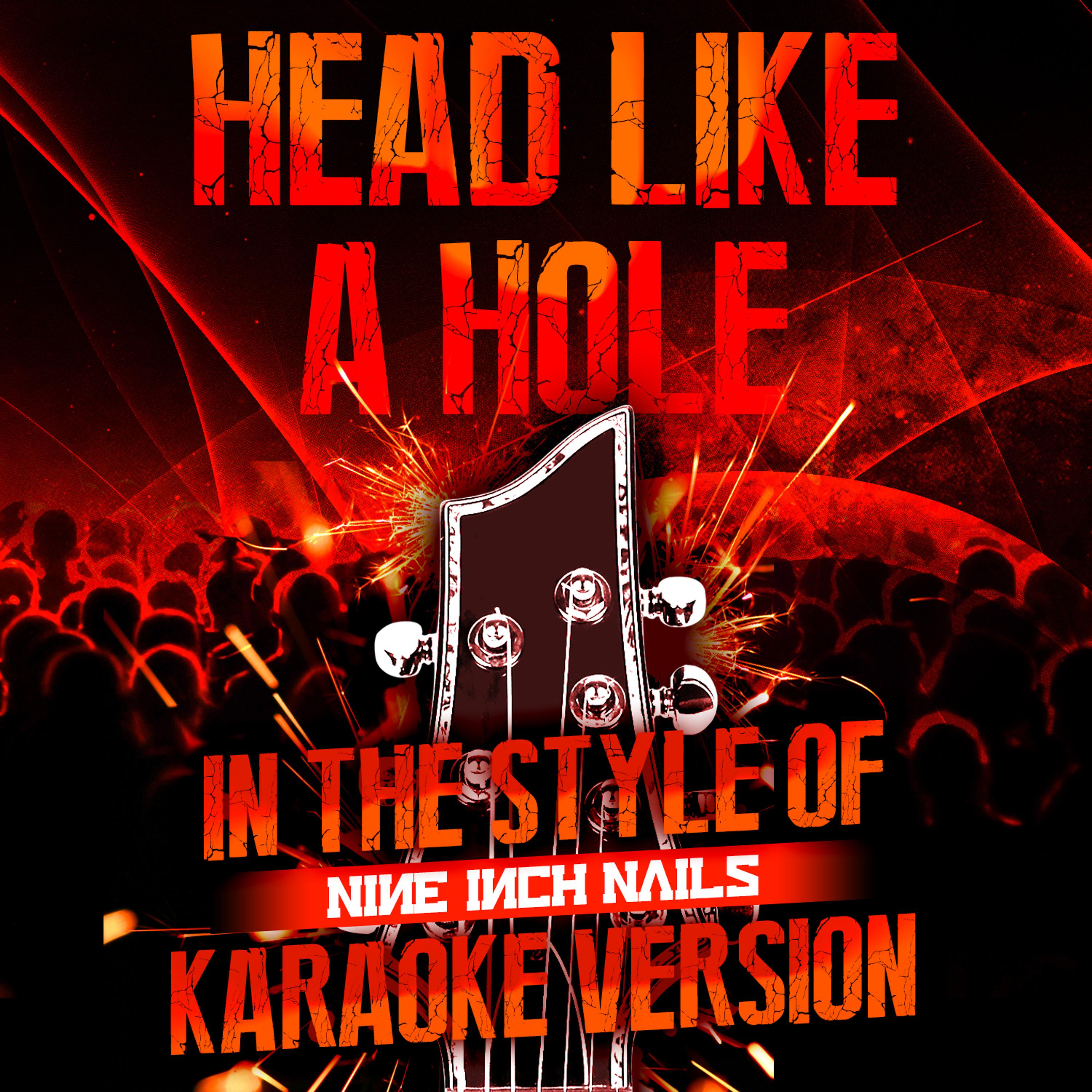 Постер альбома Head Like a Hole (In the Style of Nine Inch Nails) [Karaoke Version] - Single