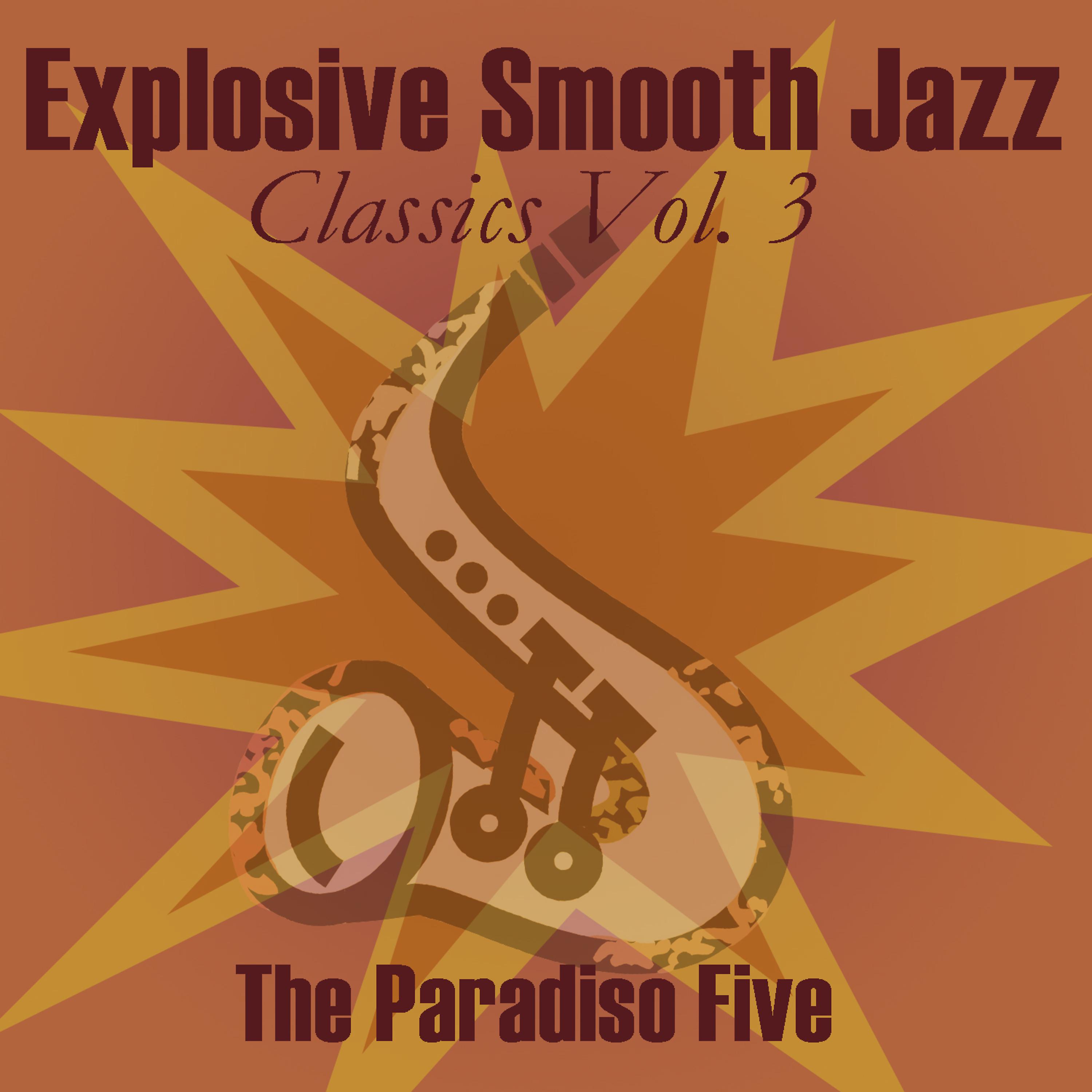 Постер альбома Explosive Smooth Jazz Classics Vol. 3