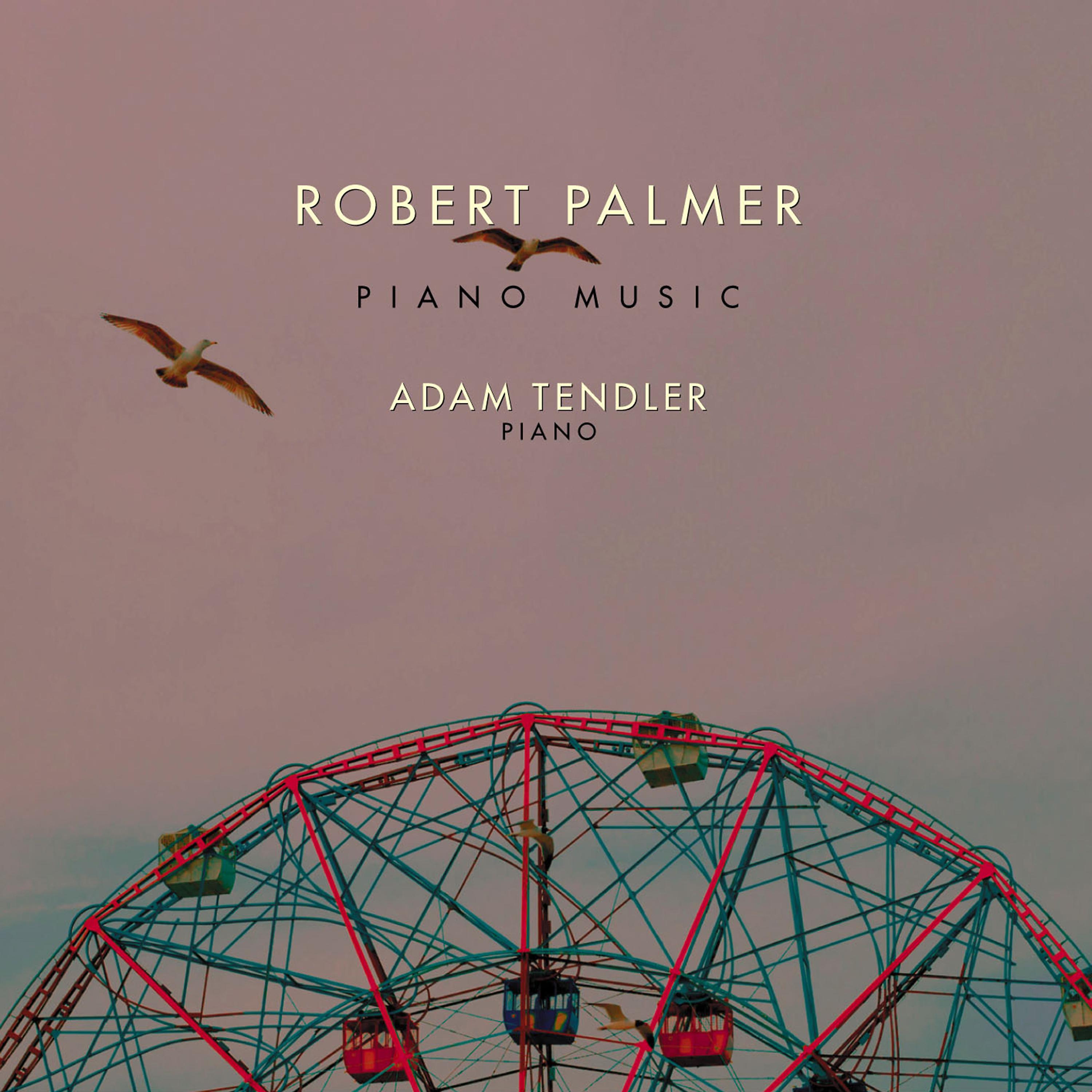 Постер альбома Robert Palmer: Piano Music
