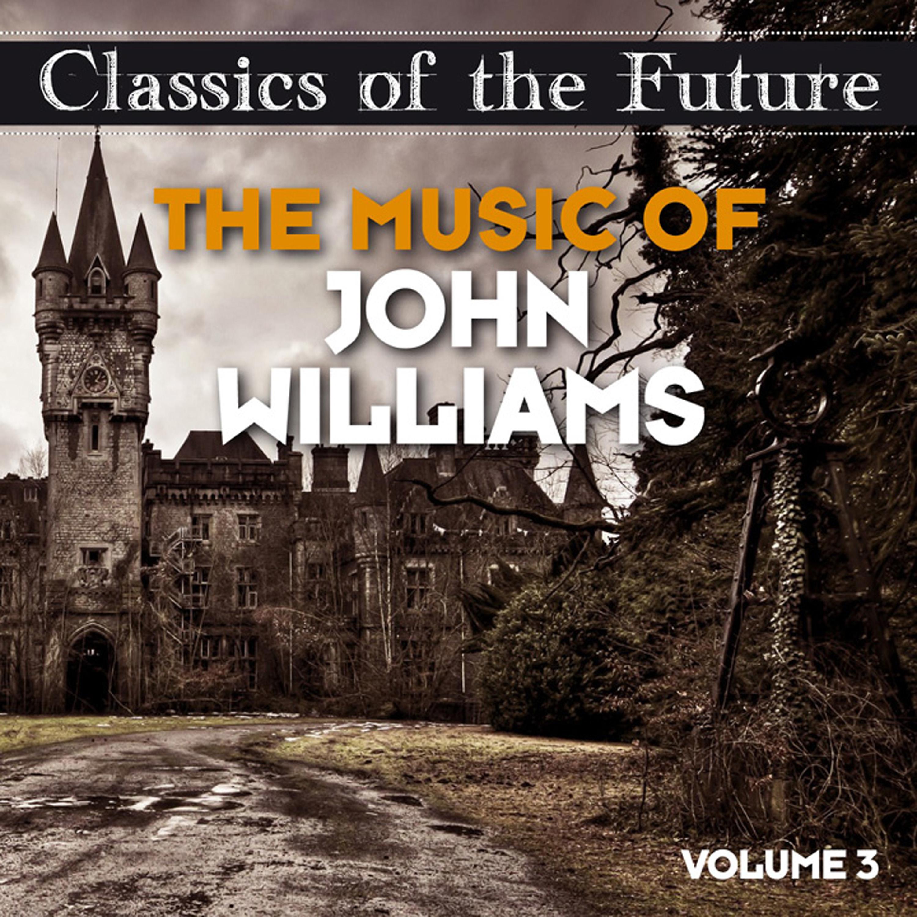 Постер альбома Classics of the Future: The Music of John Williams, Volume 3