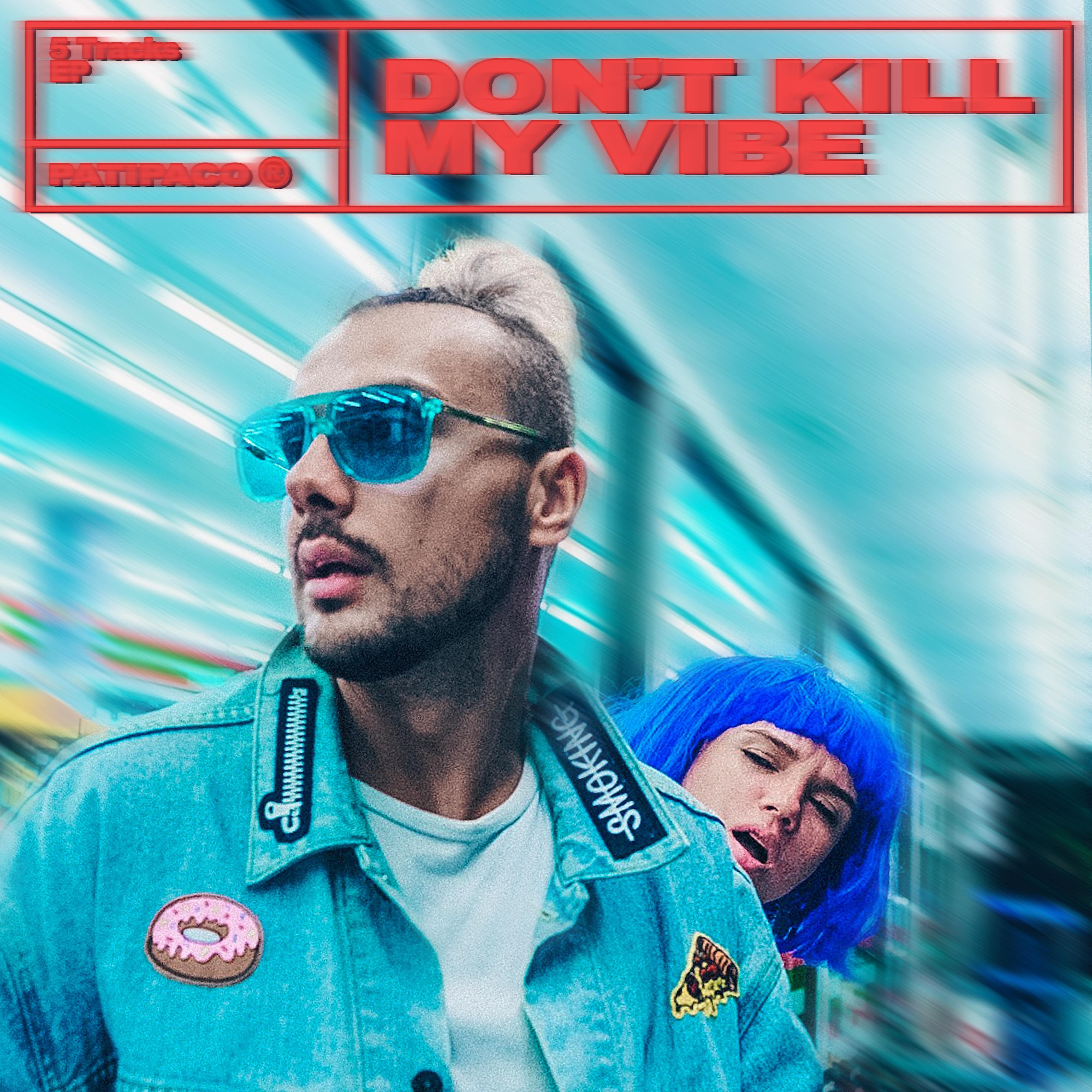 Постер альбома Don't Kill My Vibe