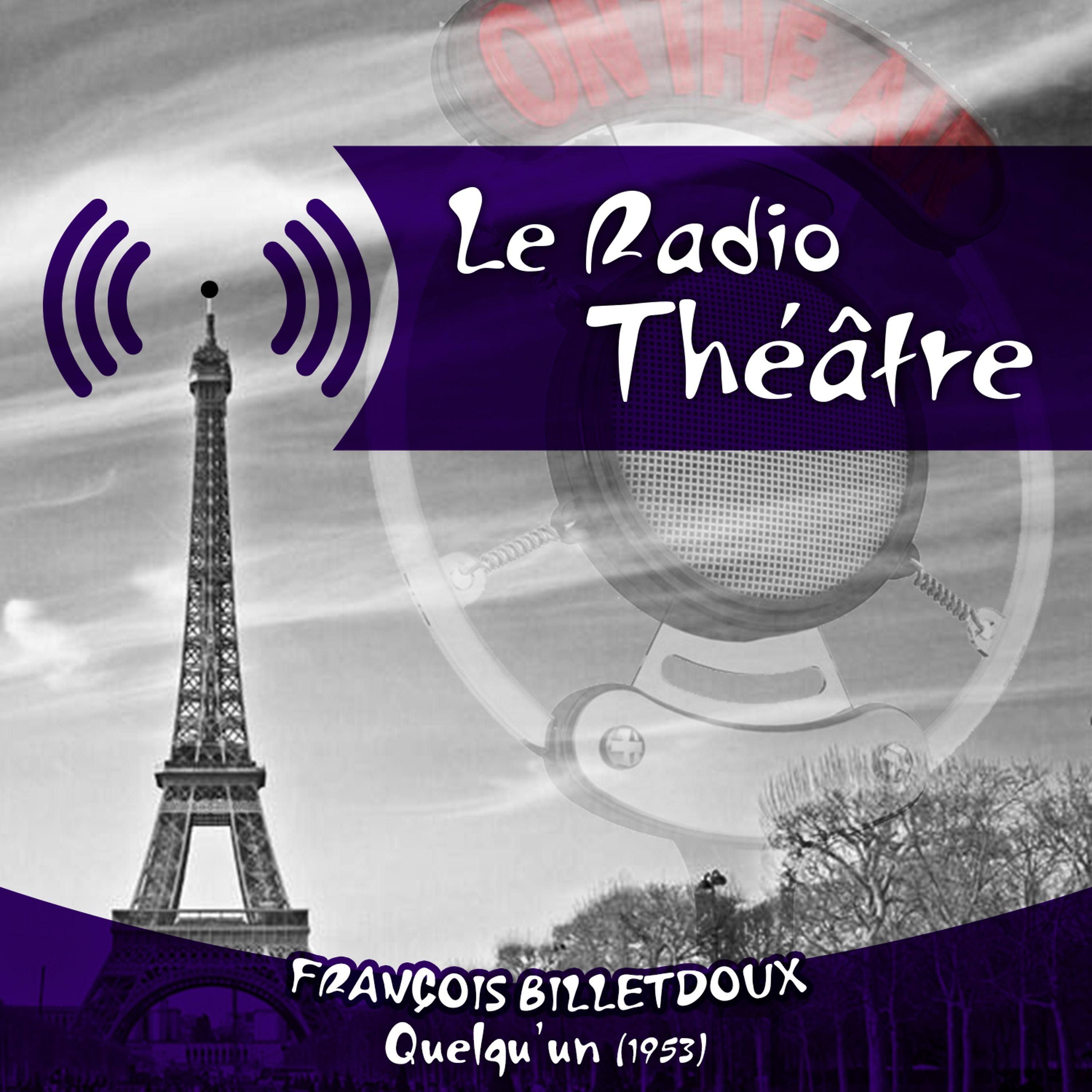 Постер альбома Le Radio Théâtre, François Billetdoux: Quelqu'un (1953)