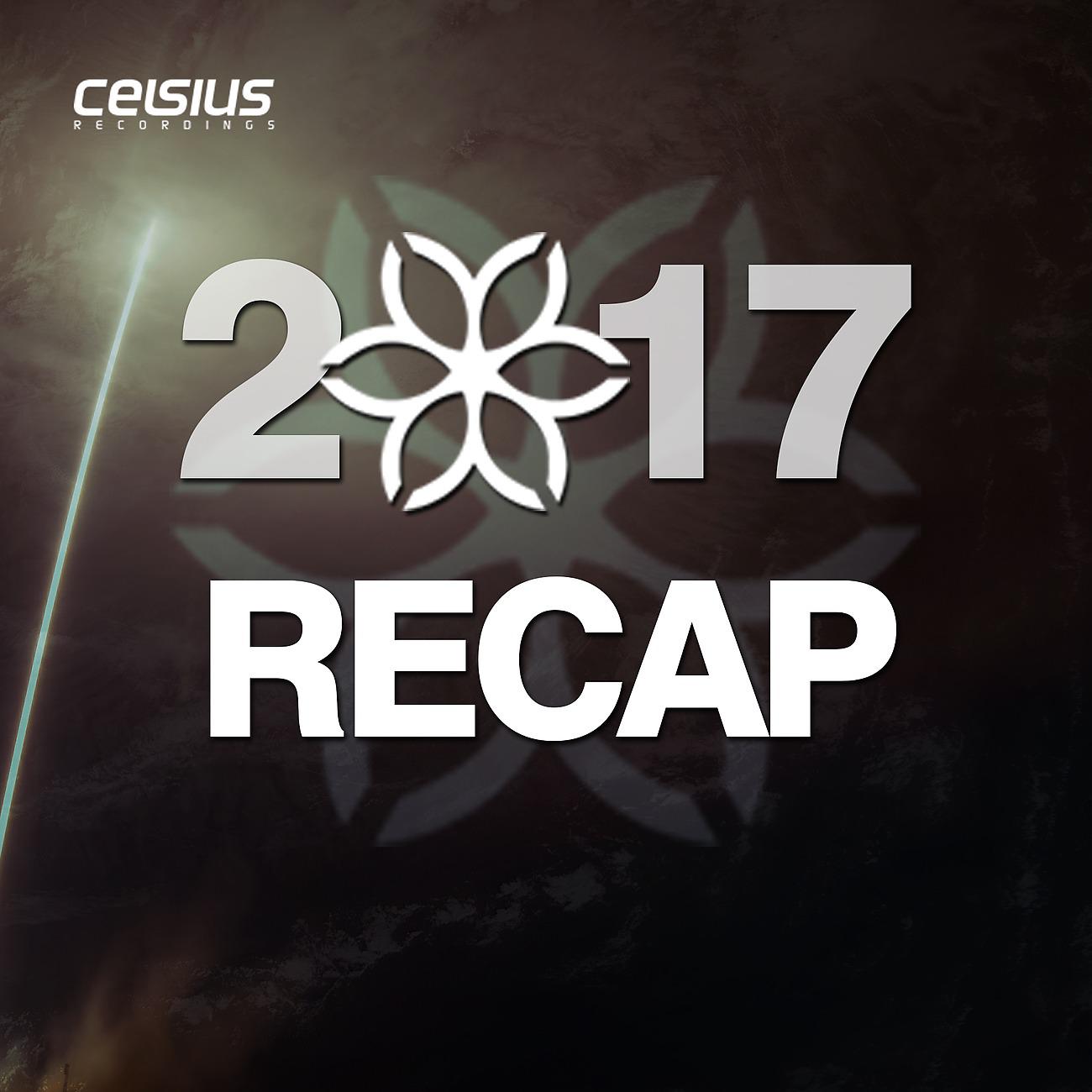 Постер альбома Celsius Recordings - 2017 Recap