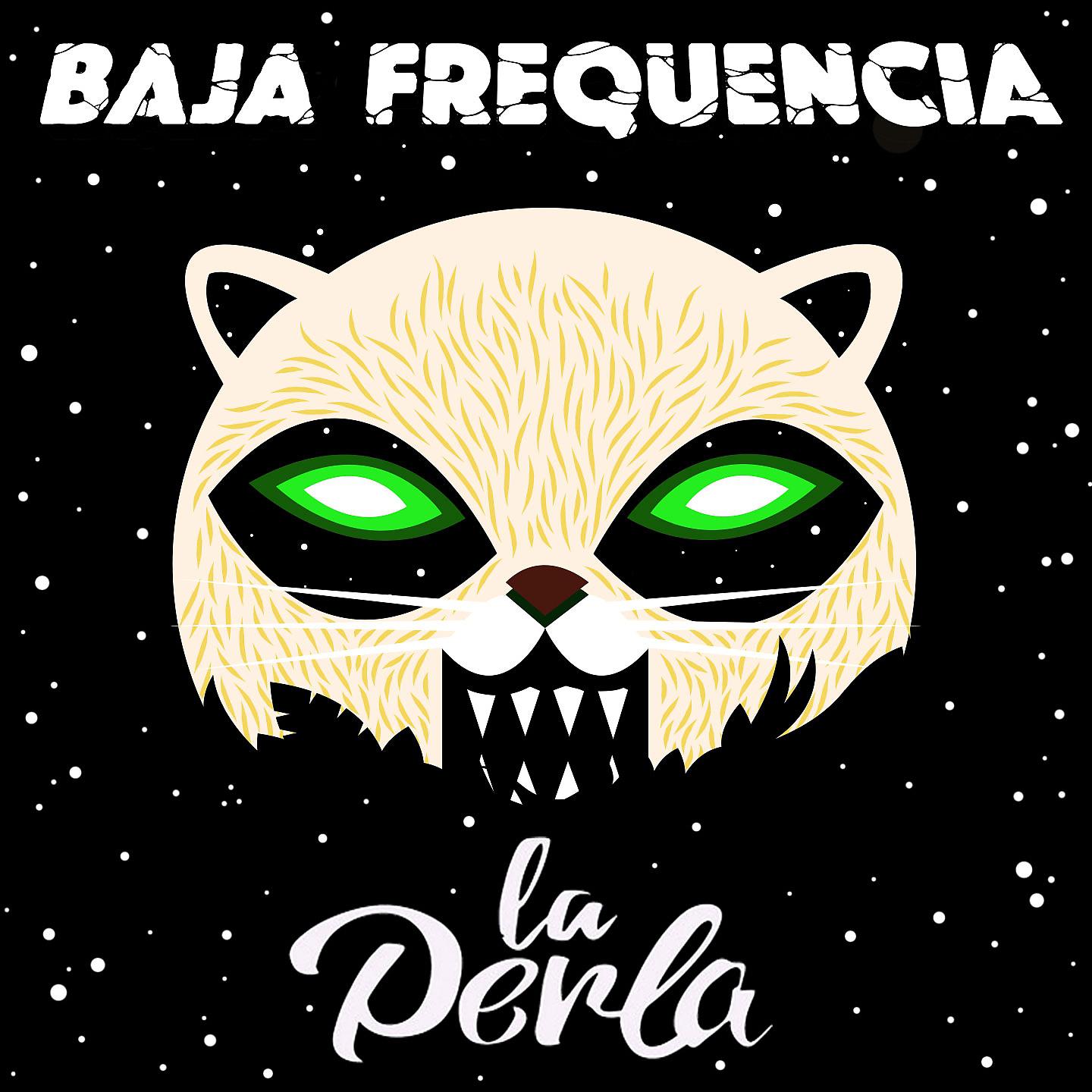 Постер альбома Baja Frequencia x La Perla