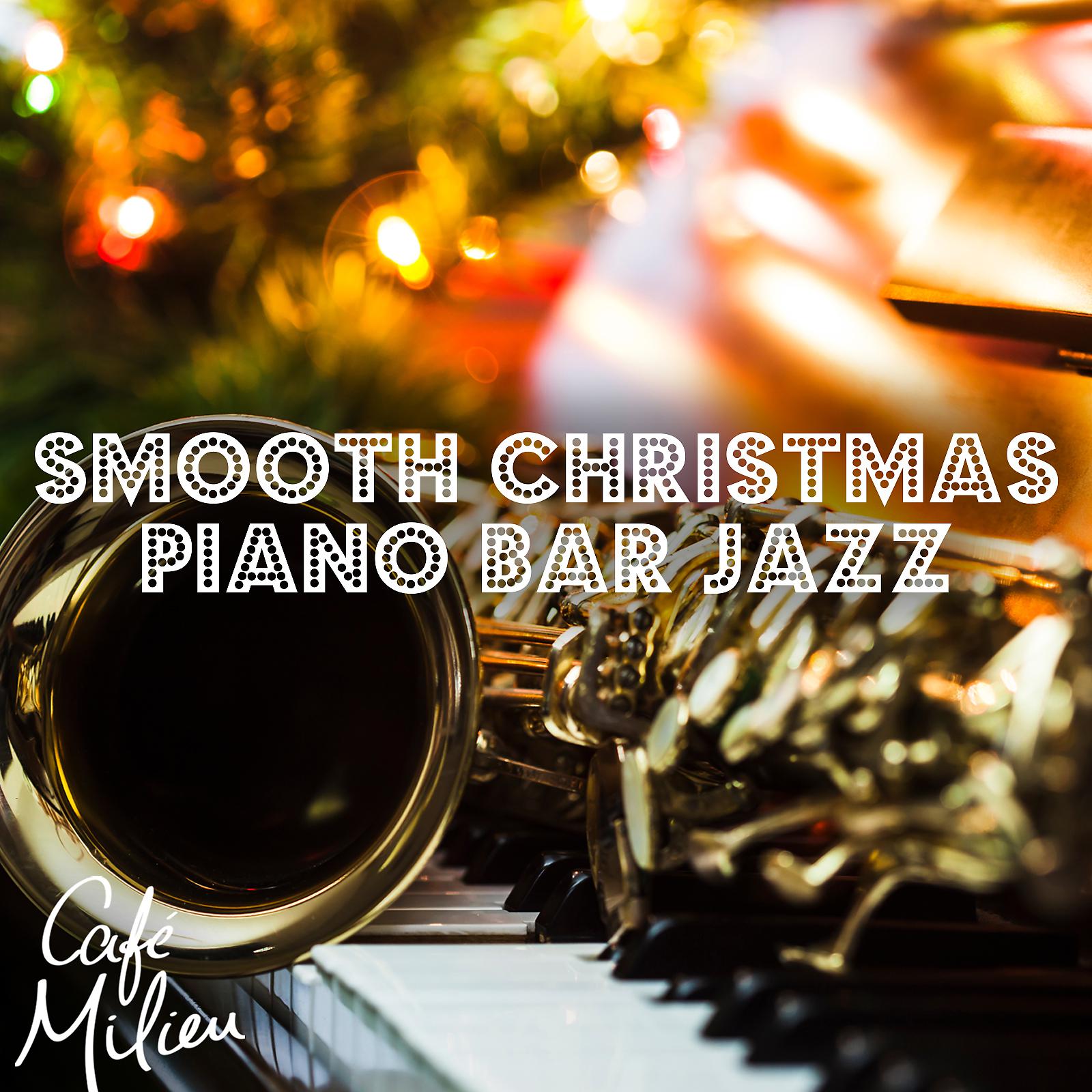 Постер альбома Smooth Christmas Piano Bar Jazz