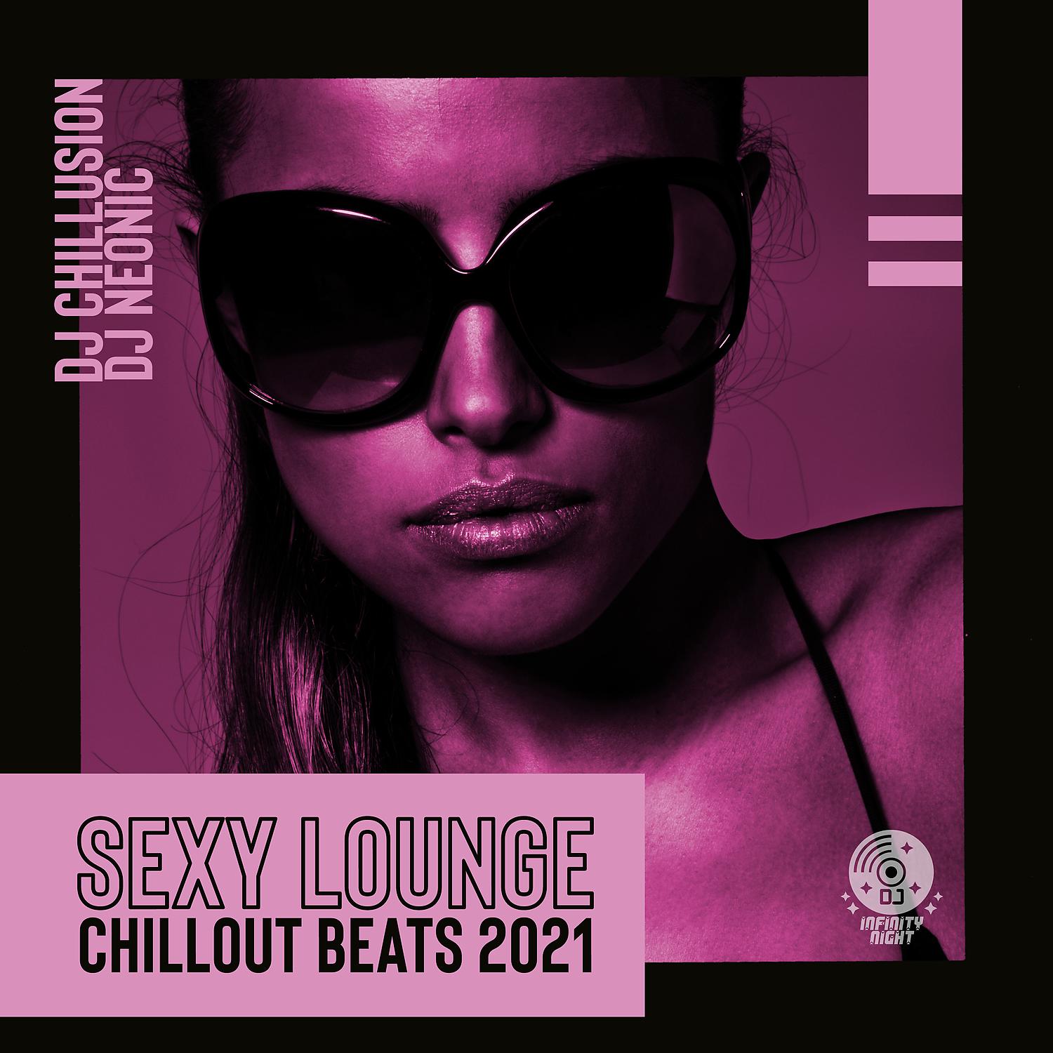 Постер альбома Sexy Lounge Chillout Beats 2021