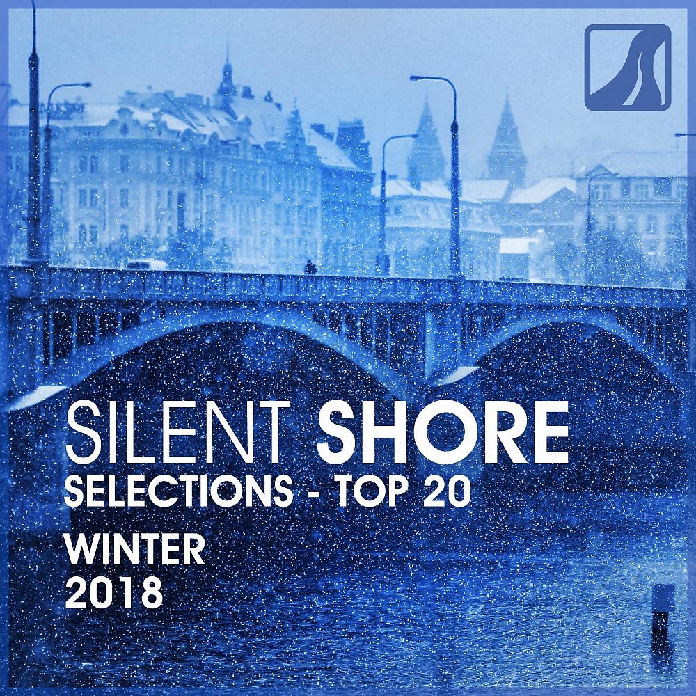 Постер альбома Silent Shore Selections Top 20: Winter 2018