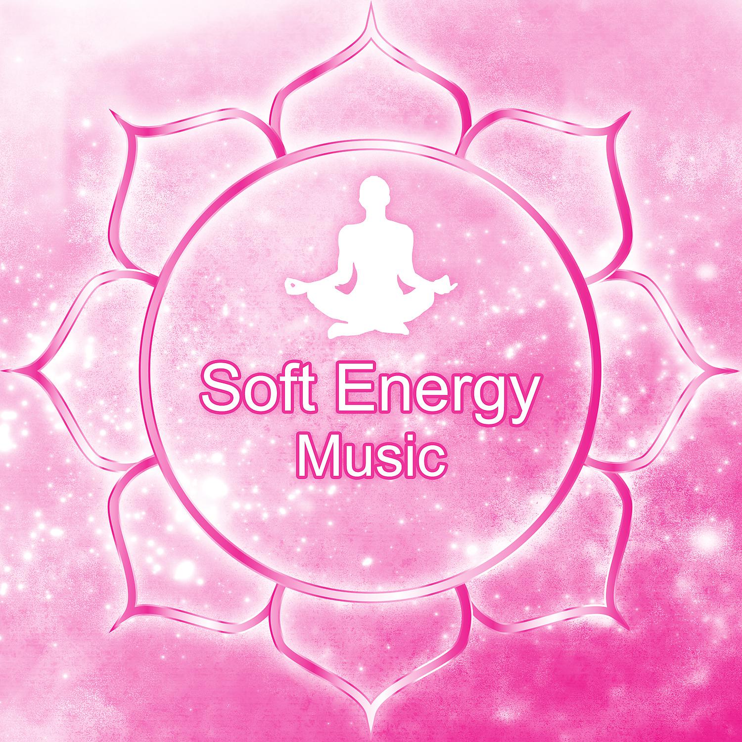 Постер альбома Soft Energy Music - Therapy Music, Music for Well Being, Stress Relief, Calm Mind