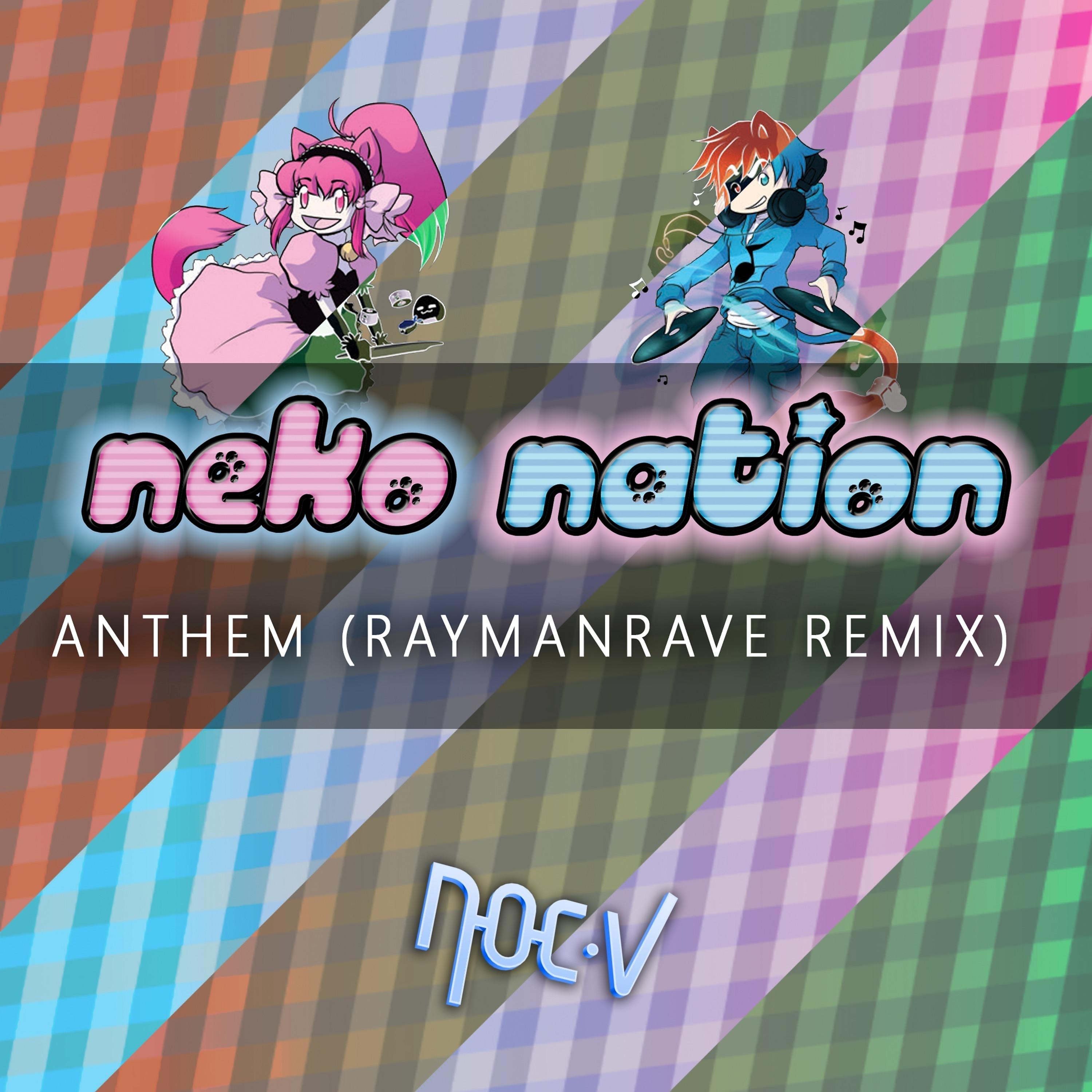 Постер альбома Neko Nation Anthem (RaymanRave Remix)