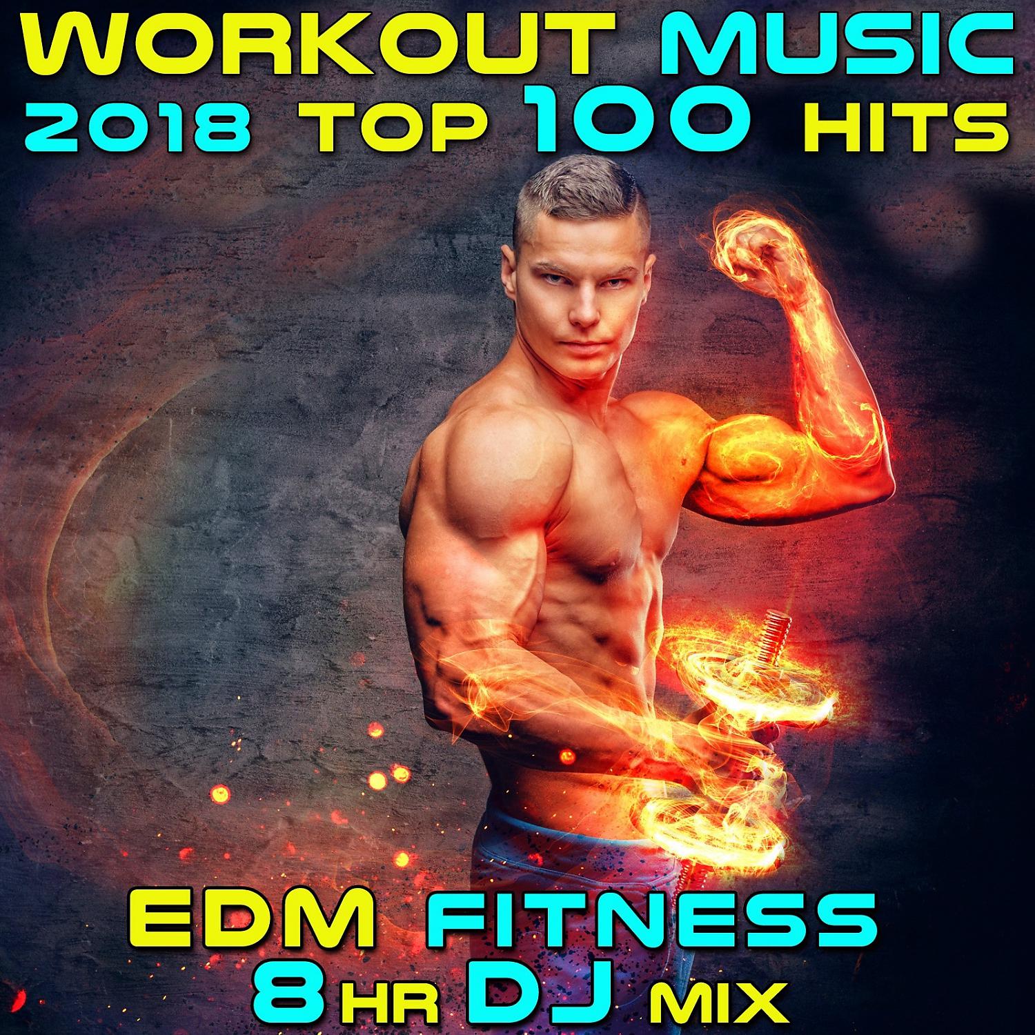 Постер альбома Workout Music 2018 Top 100 Hits EDM Fitness 8 Hr DJ Mix