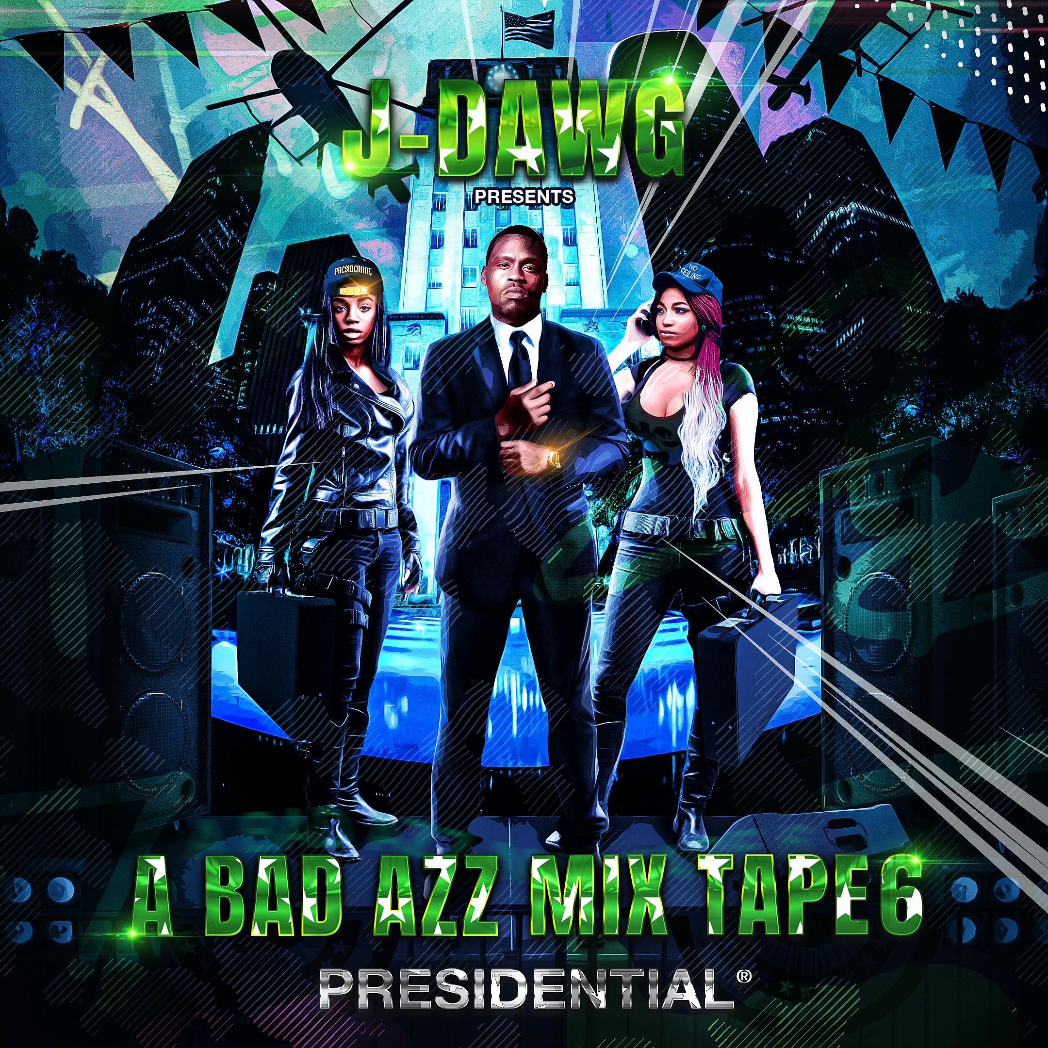 Постер альбома A Bad Azz Mix Tape 6: Presidential