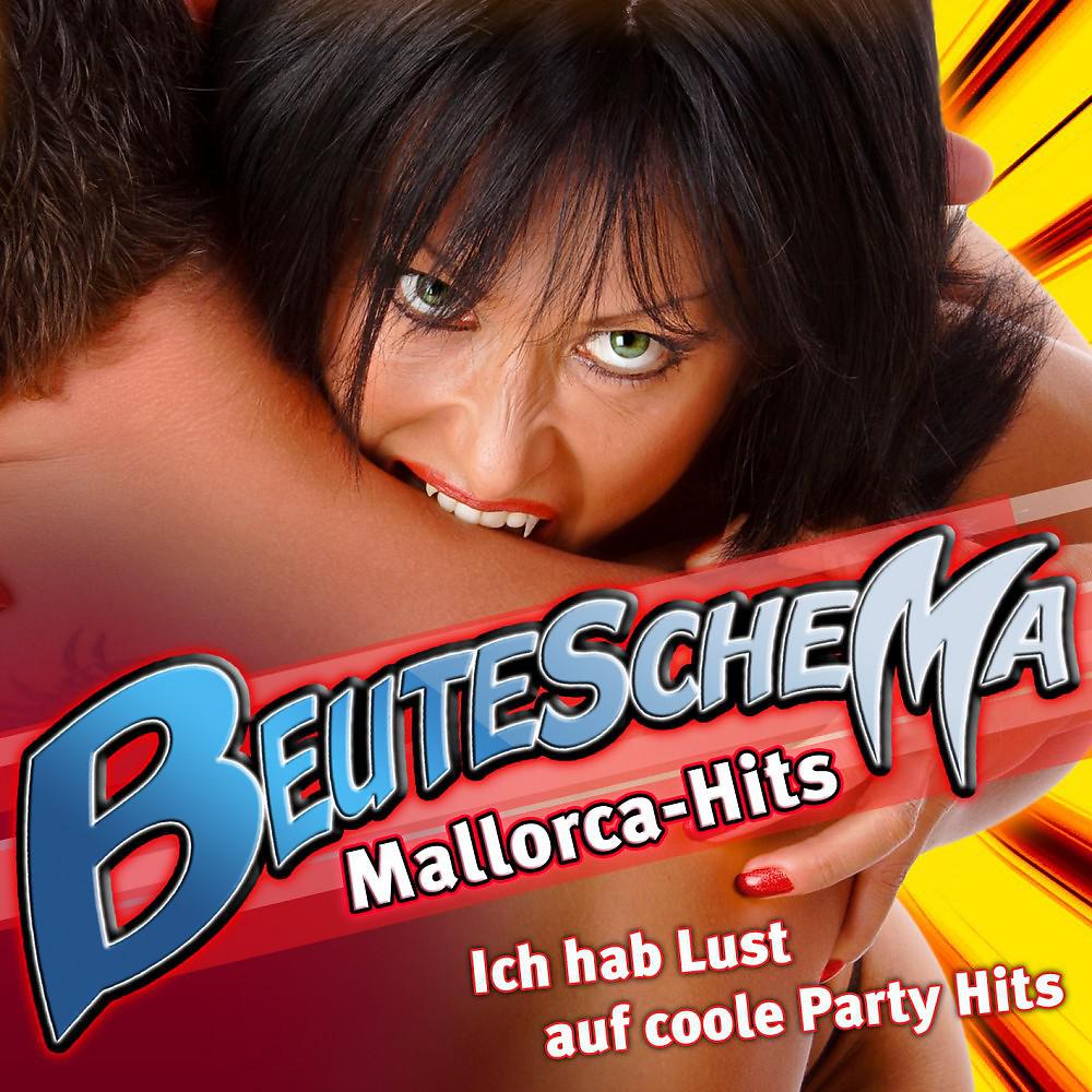 Постер альбома Beuteschema - Mallorca-Hits - Ich hab Lust auf coole Party Hits (Après Ski 2011 Hit Finale - 2010 Karneval Club - Opening Mallorca 2012 - Oktoberfest - 40 Schlager Discofox 2013 Stars)