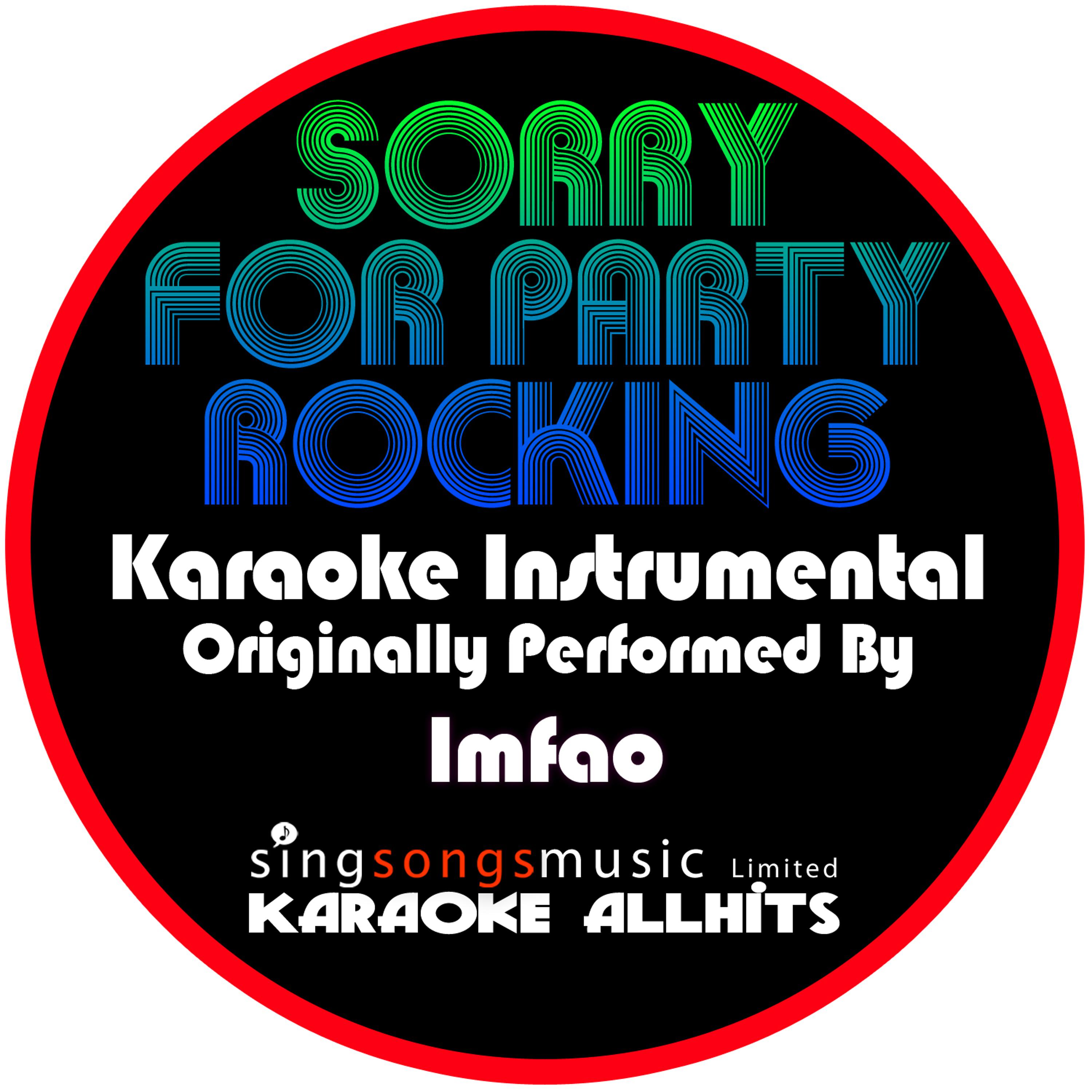 Постер альбома Sorry for Party Rocking (Originally Performed By LMFAO) [Instrumental Version]