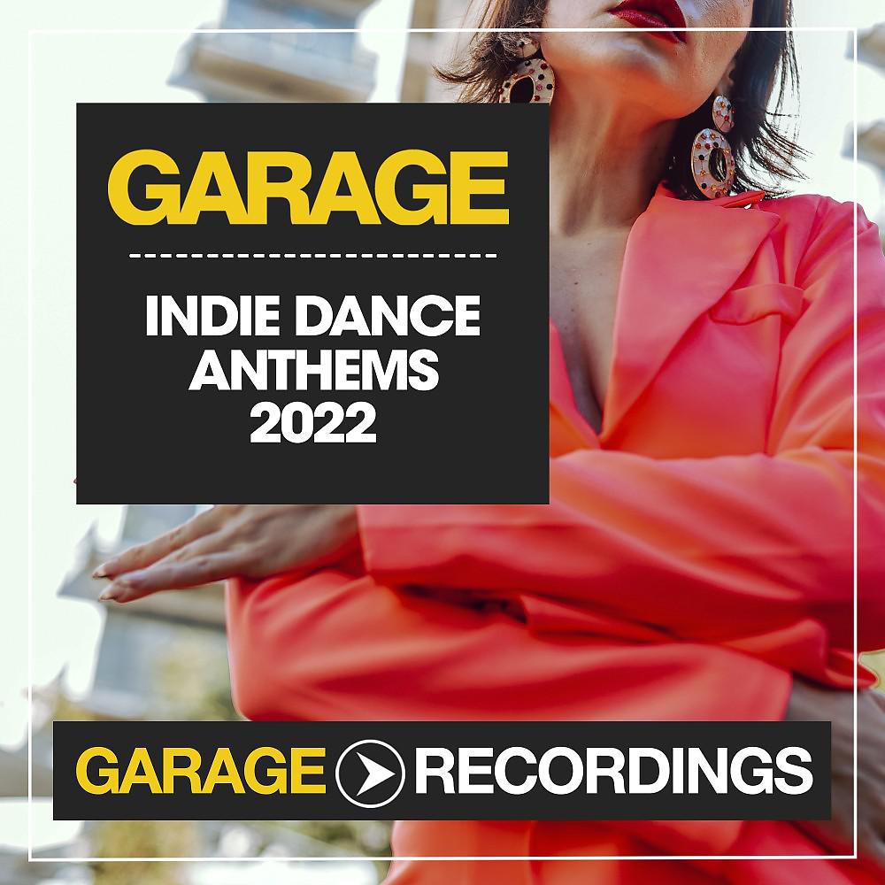Постер альбома Indie Dance Anthems 2022