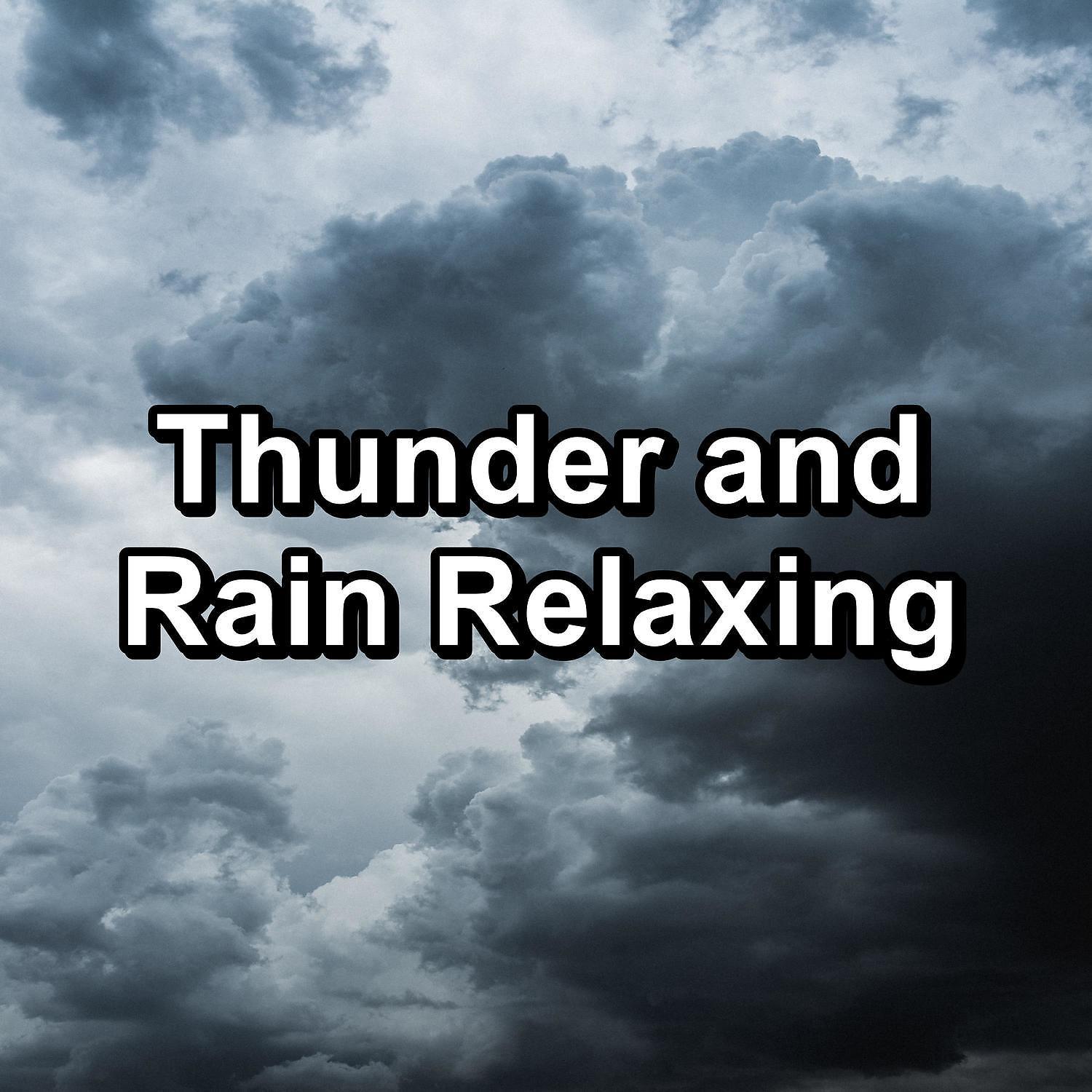 Постер альбома Thunder and Rain Relaxing