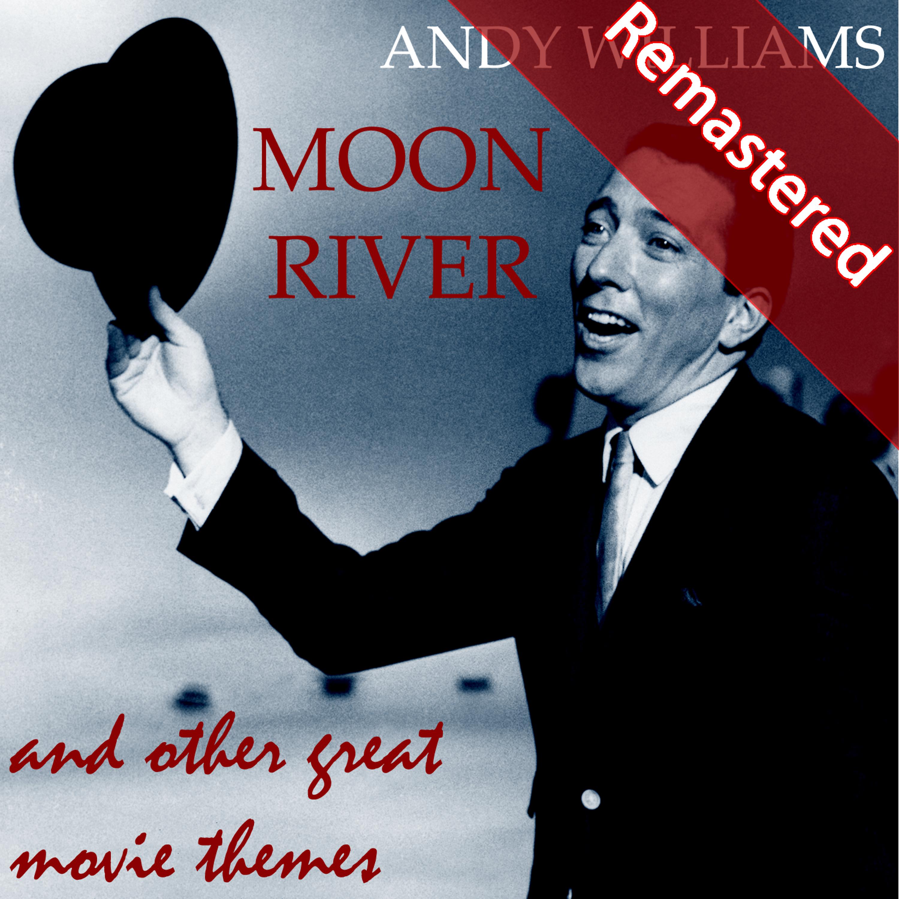 Постер альбома Moon River and Other Great Movie Themes (Original Classic Album) [Remastered]