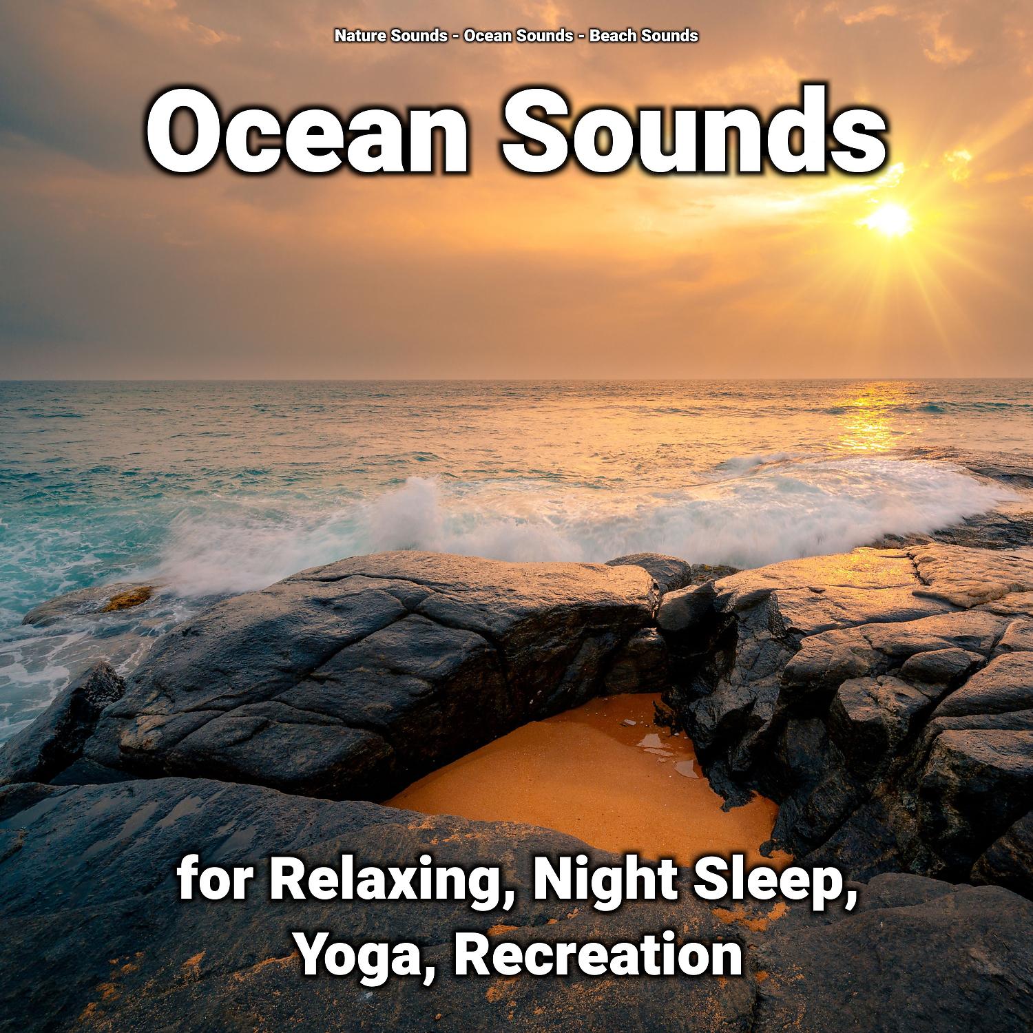 Постер альбома Ocean Sounds for Relaxing, Night Sleep, Yoga, Recreation