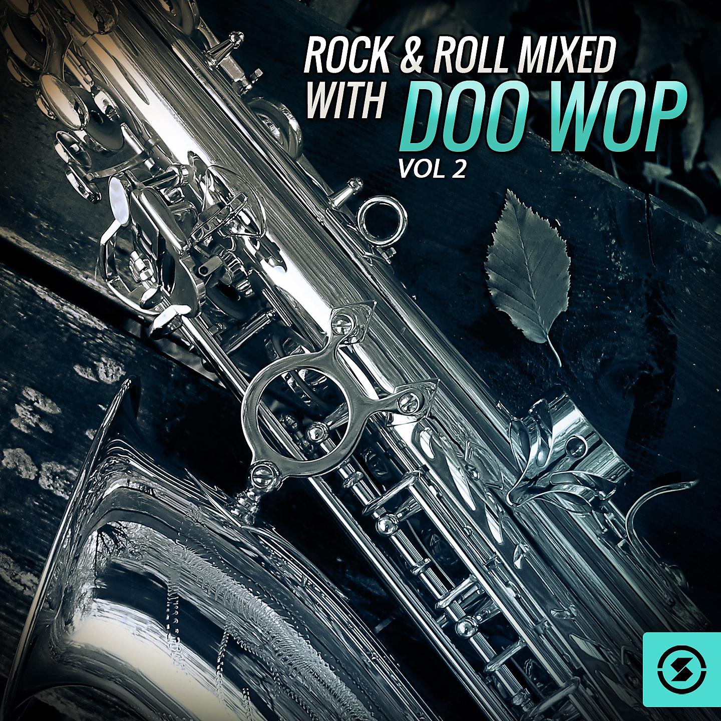 Постер альбома Rock & Roll Mixed with Doo Wop, Vol. 2