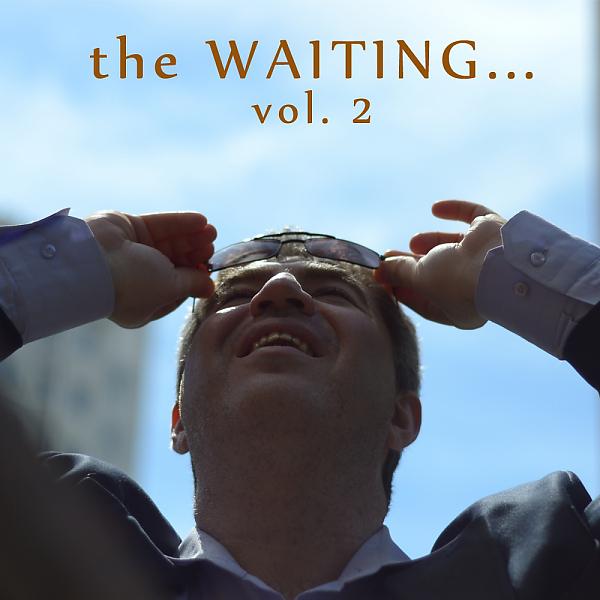 Постер альбома The Waiting, Vol. 2