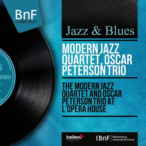 Постер альбома The Modern Jazz Quartet and Oscar Peterson Trio At the Opera House (Live, Mono Version)